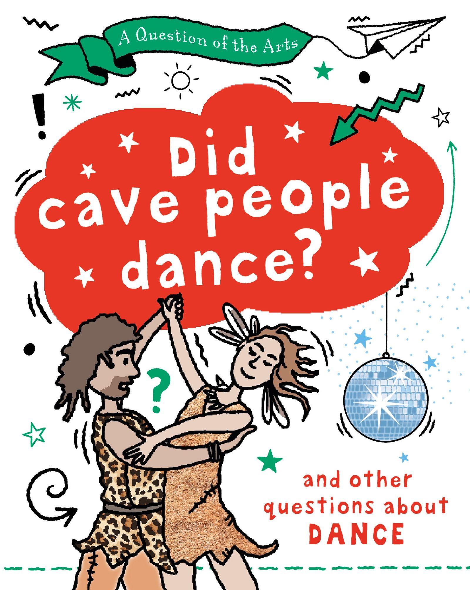 Vorderes Coverbild A Question of the Arts: Did Cave People Dance? (and other questions about dance)