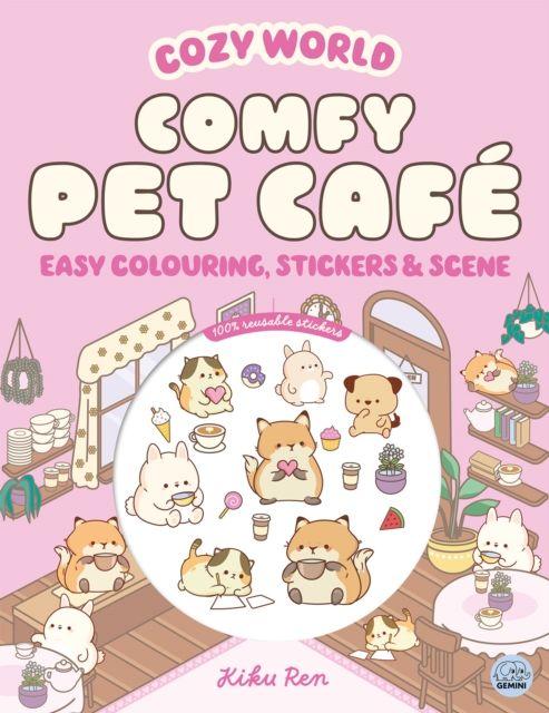 Vorderes Coverbild Cozy World Comfy Pet Cafe: Easy Colouring and Sticker Scene for Teens, Young Adults and Adults