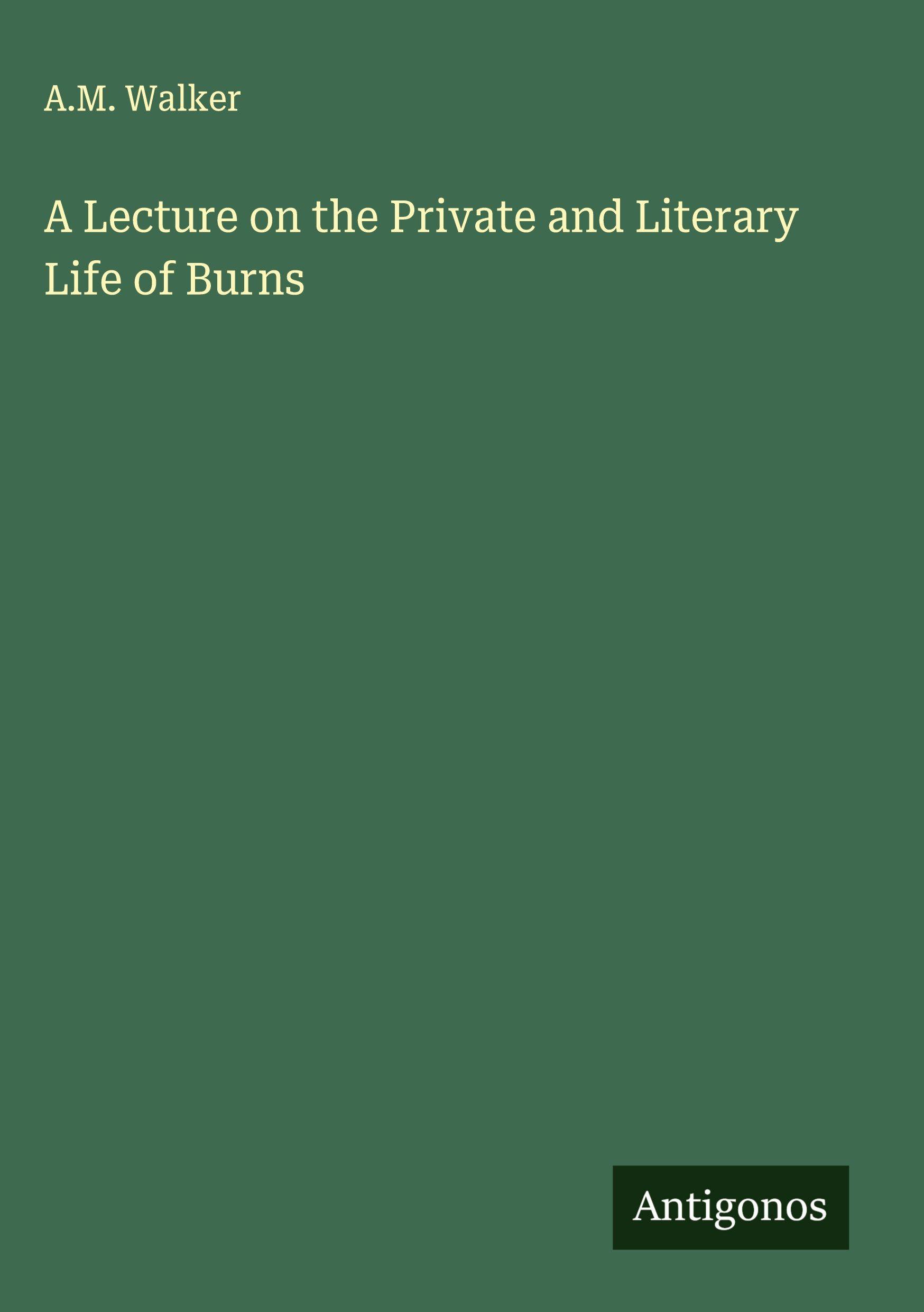 Vorderes Coverbild A Lecture on the Private and Literary Life of Burns