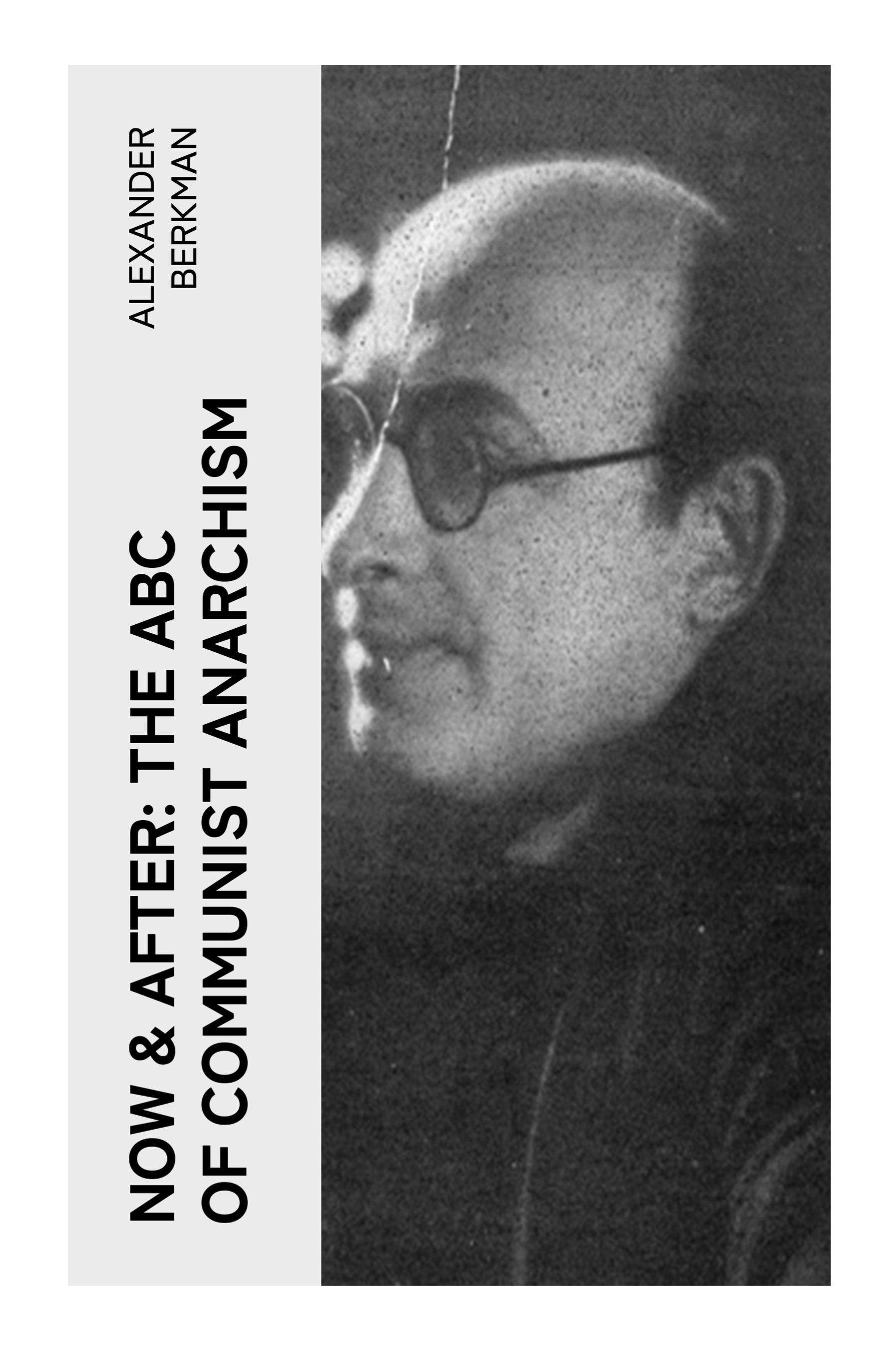 Vorderes Coverbild Now & After: The ABC of Communist Anarchism