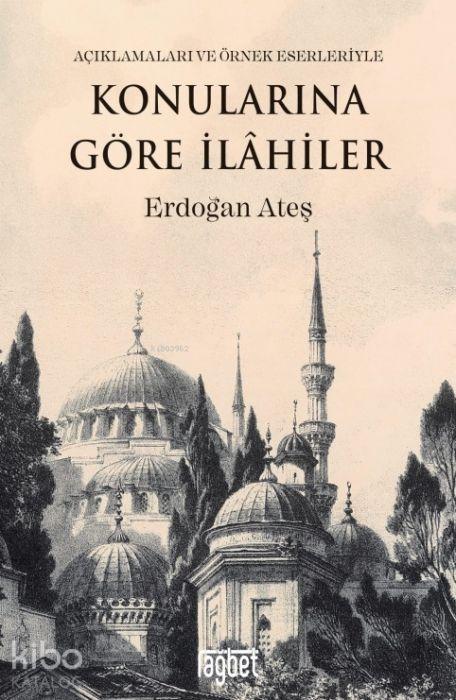 Vorderes Coverbild Aciklamalari ve Örnek Eserleriyle Konularina Göre Ilahiler