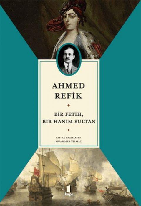 Vorderes Coverbild Ahmed Refik Bir Fetih, Bir Hanim Sultan