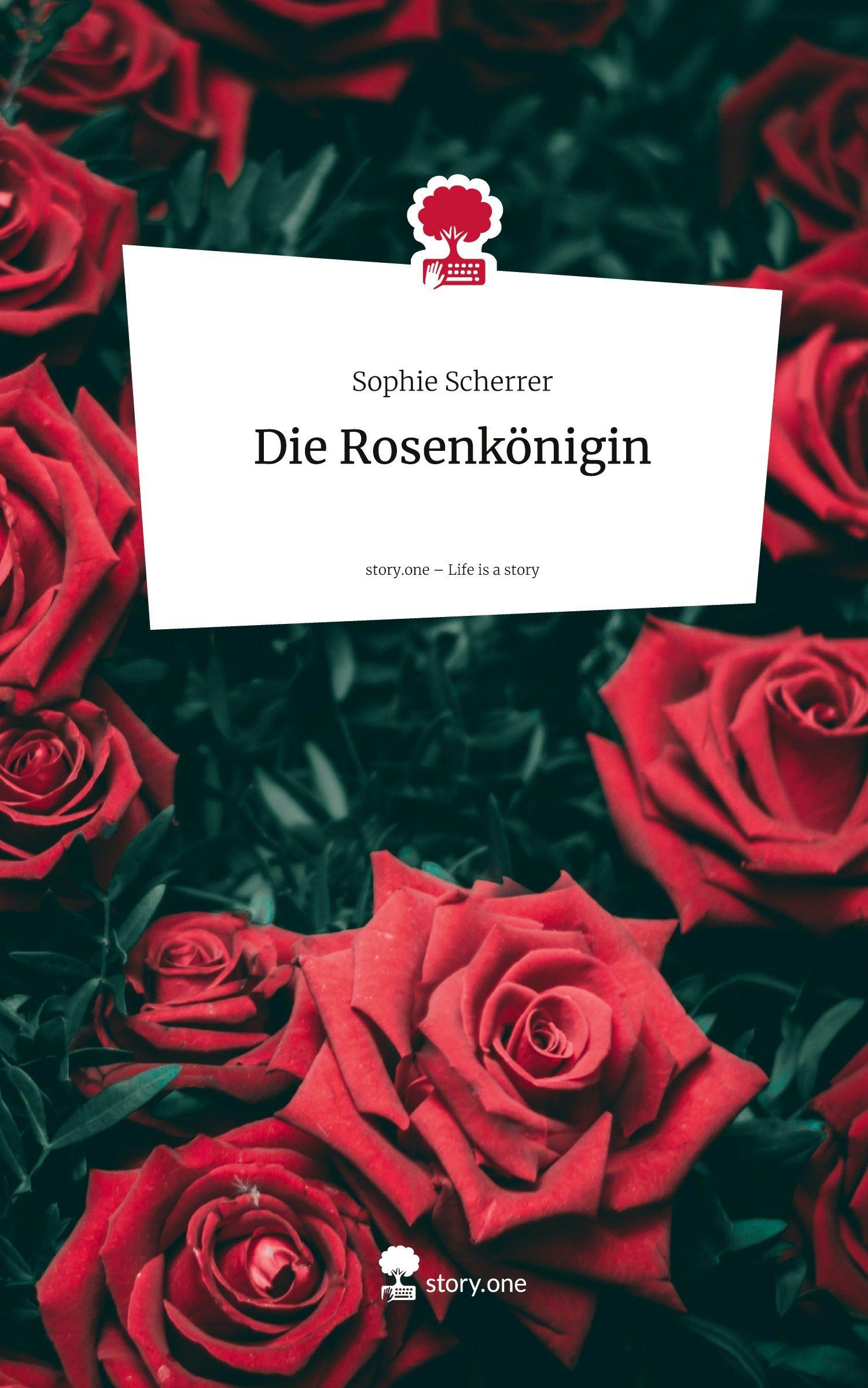 Vorderes Coverbild Die Rosenkönigin. Life is a Story - story.one