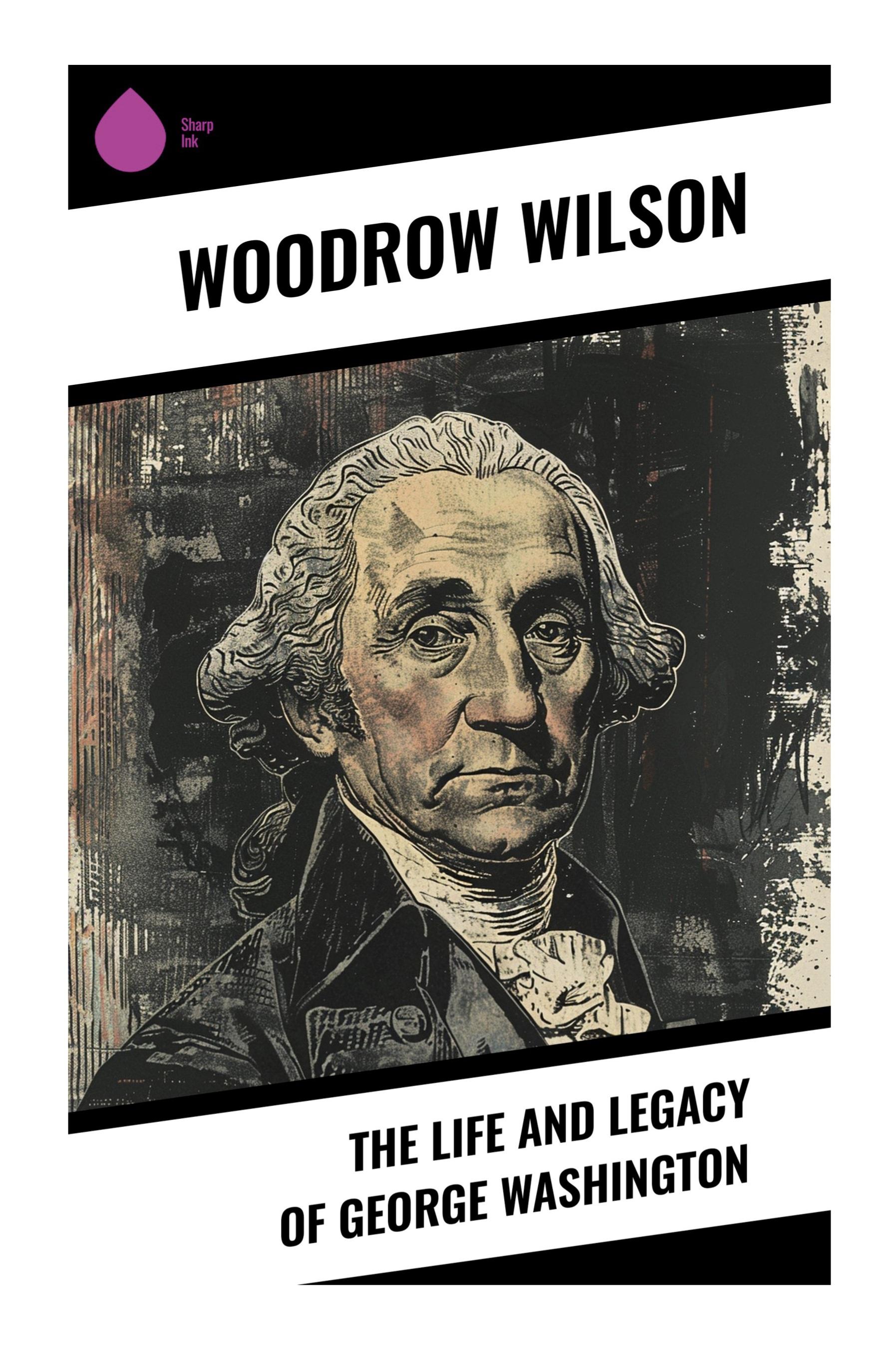 Vorderes Coverbild The Life and Legacy of George Washington