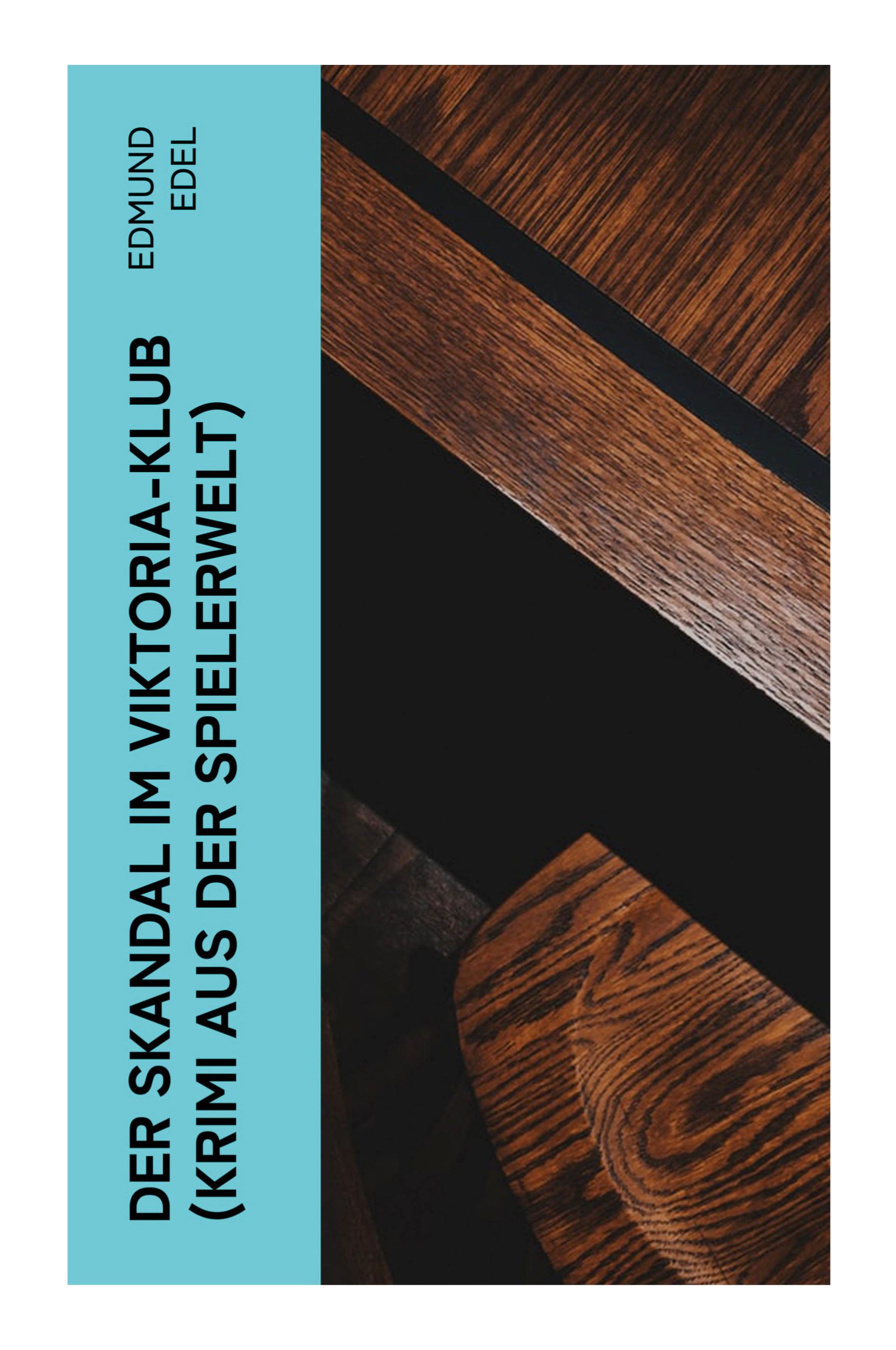 Vorderes Coverbild Der Skandal im Viktoria-Klub (Krimi aus der Spielerwelt)