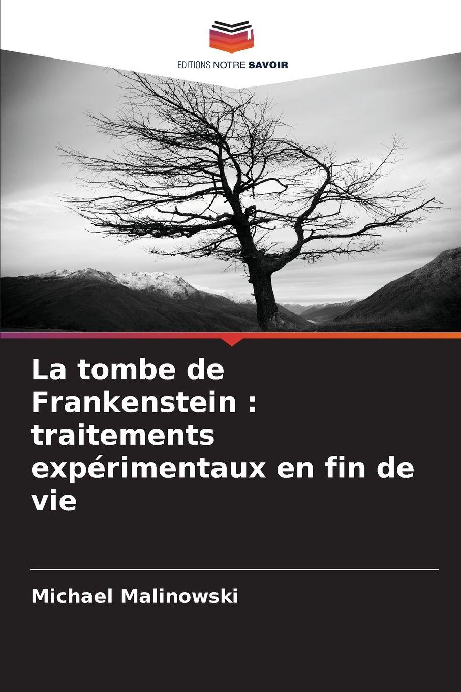 Vorderes Coverbild La tombe de Frankenstein : traitements expérimentaux en fin de vie
