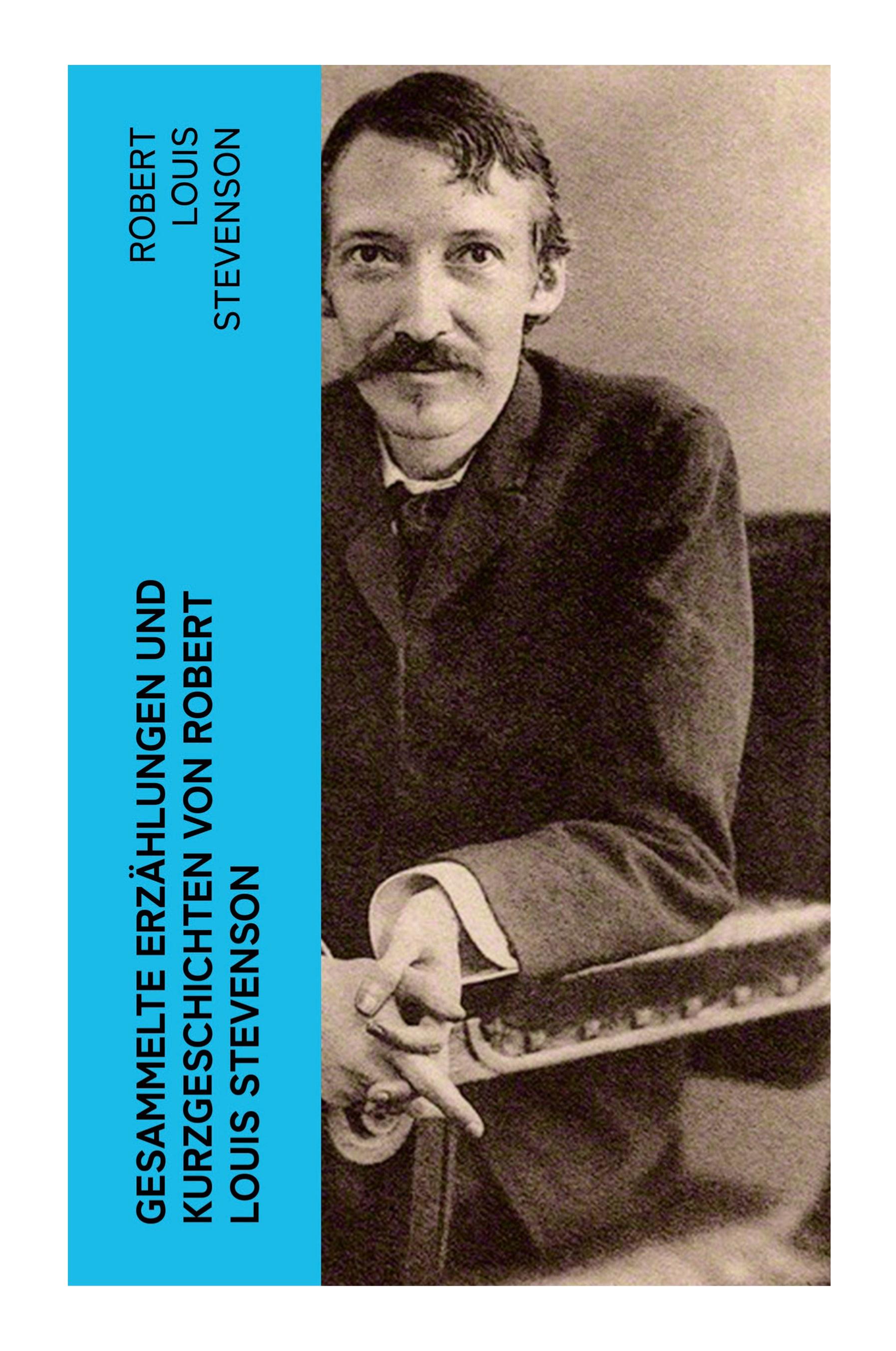 Vorderes Coverbild Gesammelte Erzählungen und Kurzgeschichten von Robert Louis Stevenson