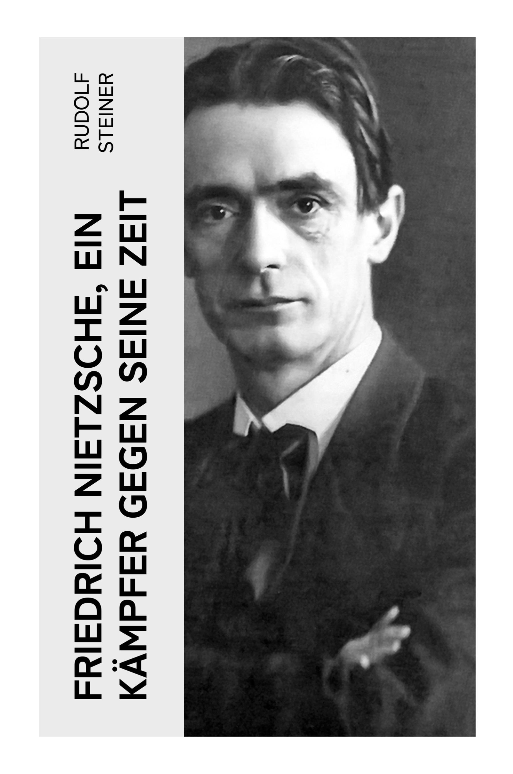 Vorderes Coverbild Friedrich Nietzsche, ein Kämpfer gegen seine Zeit