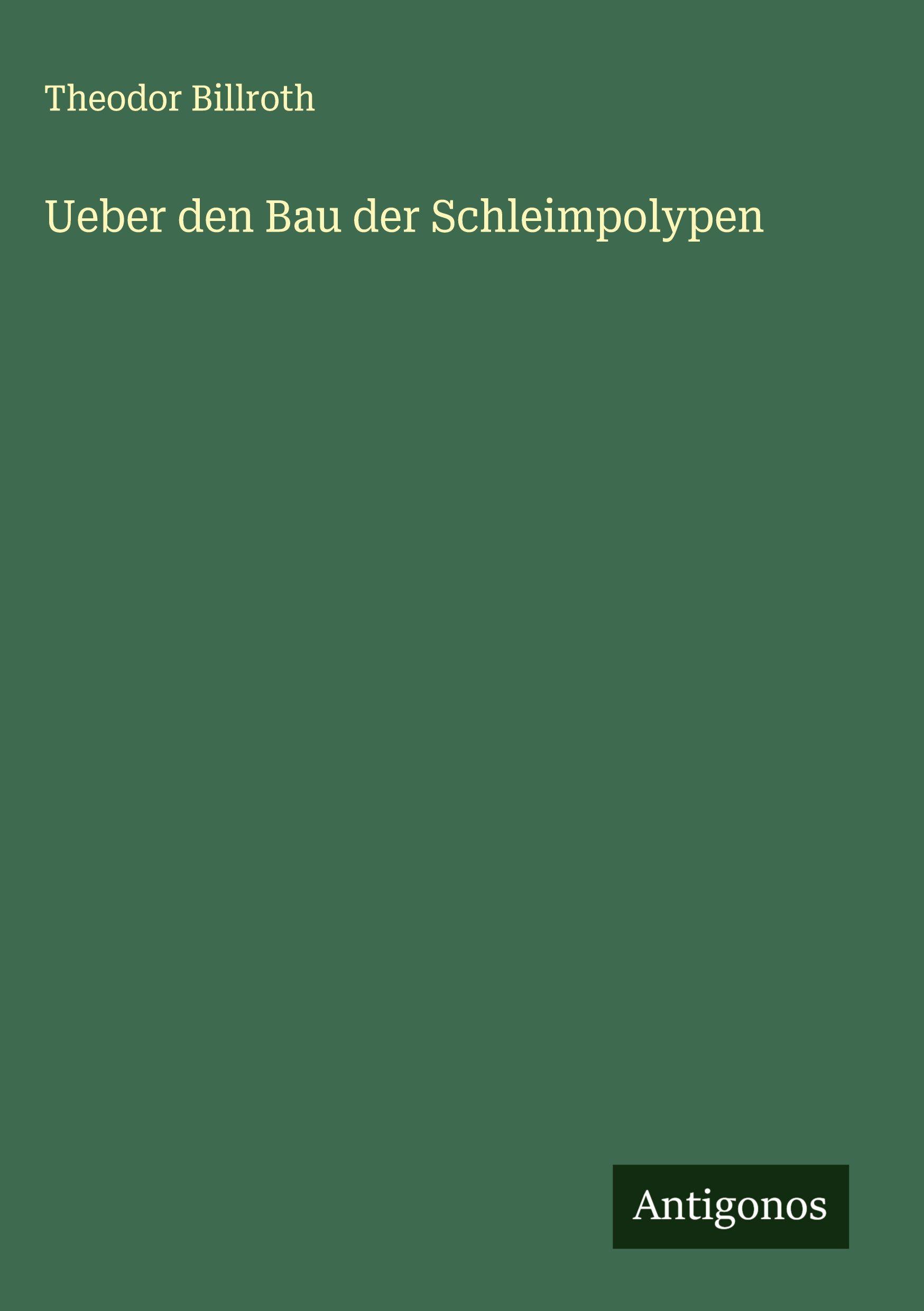 Vorderes Coverbild Ueber den Bau der Schleimpolypen