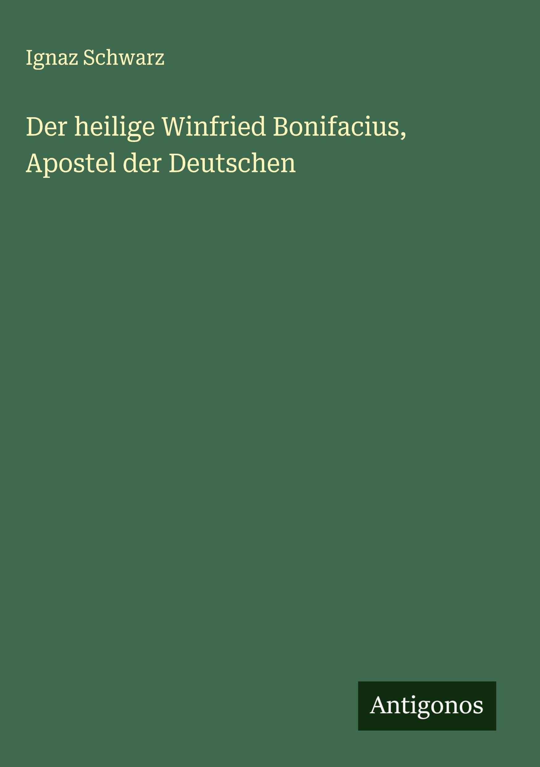 Vorderes Coverbild Der heilige Winfried Bonifacius, Apostel der Deutschen