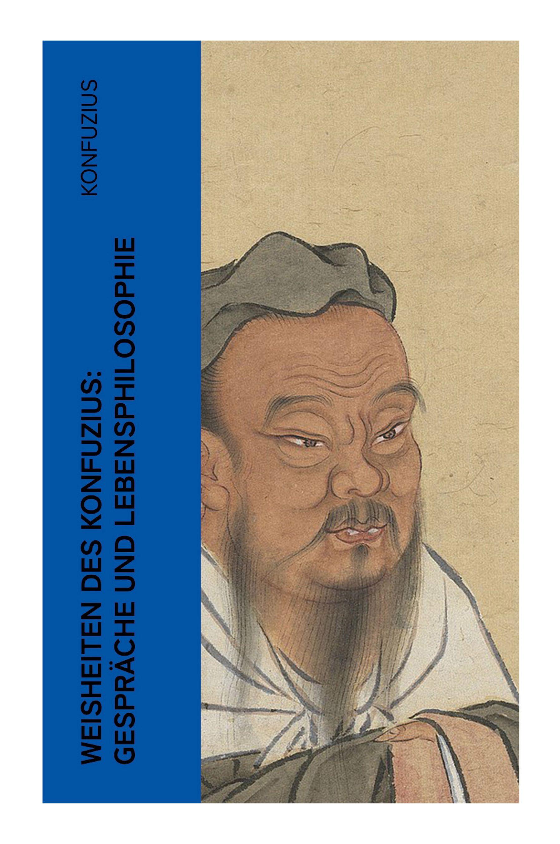 Vorderes Coverbild Weisheiten des Konfuzius: Gespräche und Lebensphilosophie