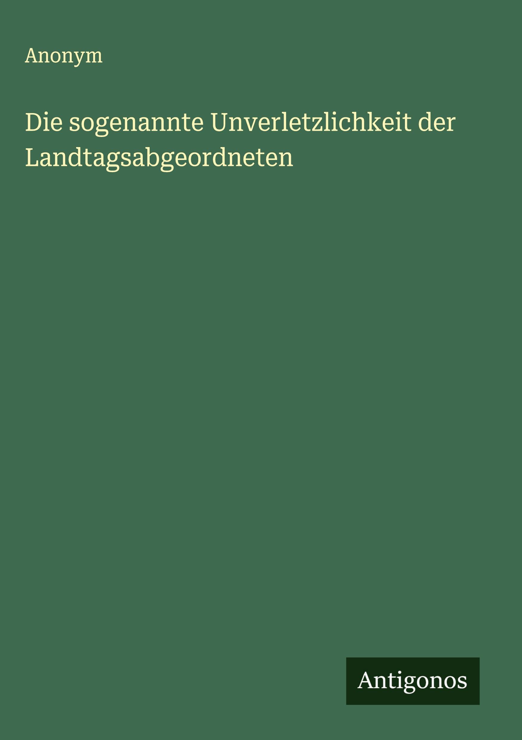 Vorderes Coverbild Die sogenannte Unverletzlichkeit der Landtagsabgeordneten