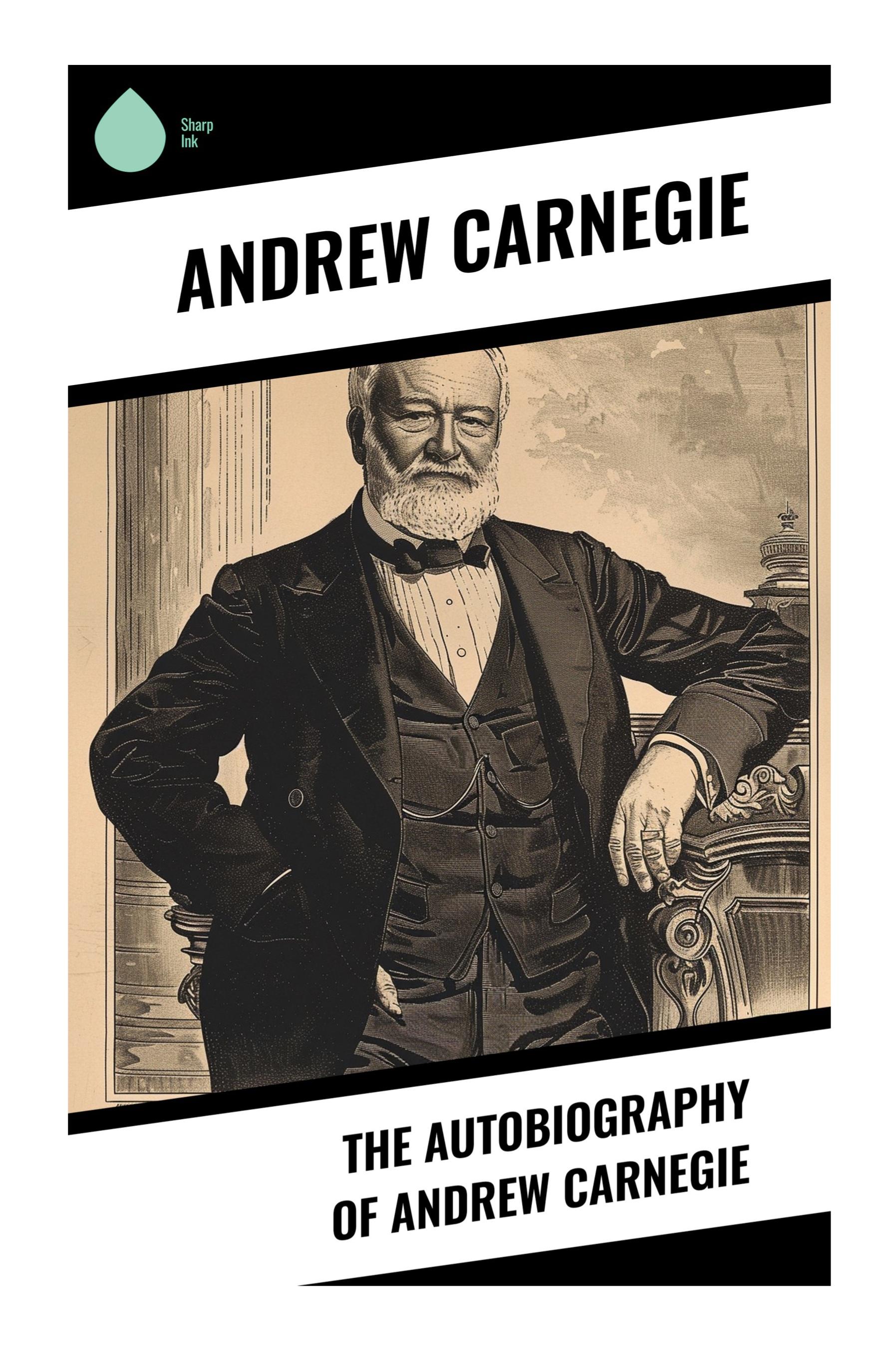 Vorderes Coverbild The Autobiography of Andrew Carnegie