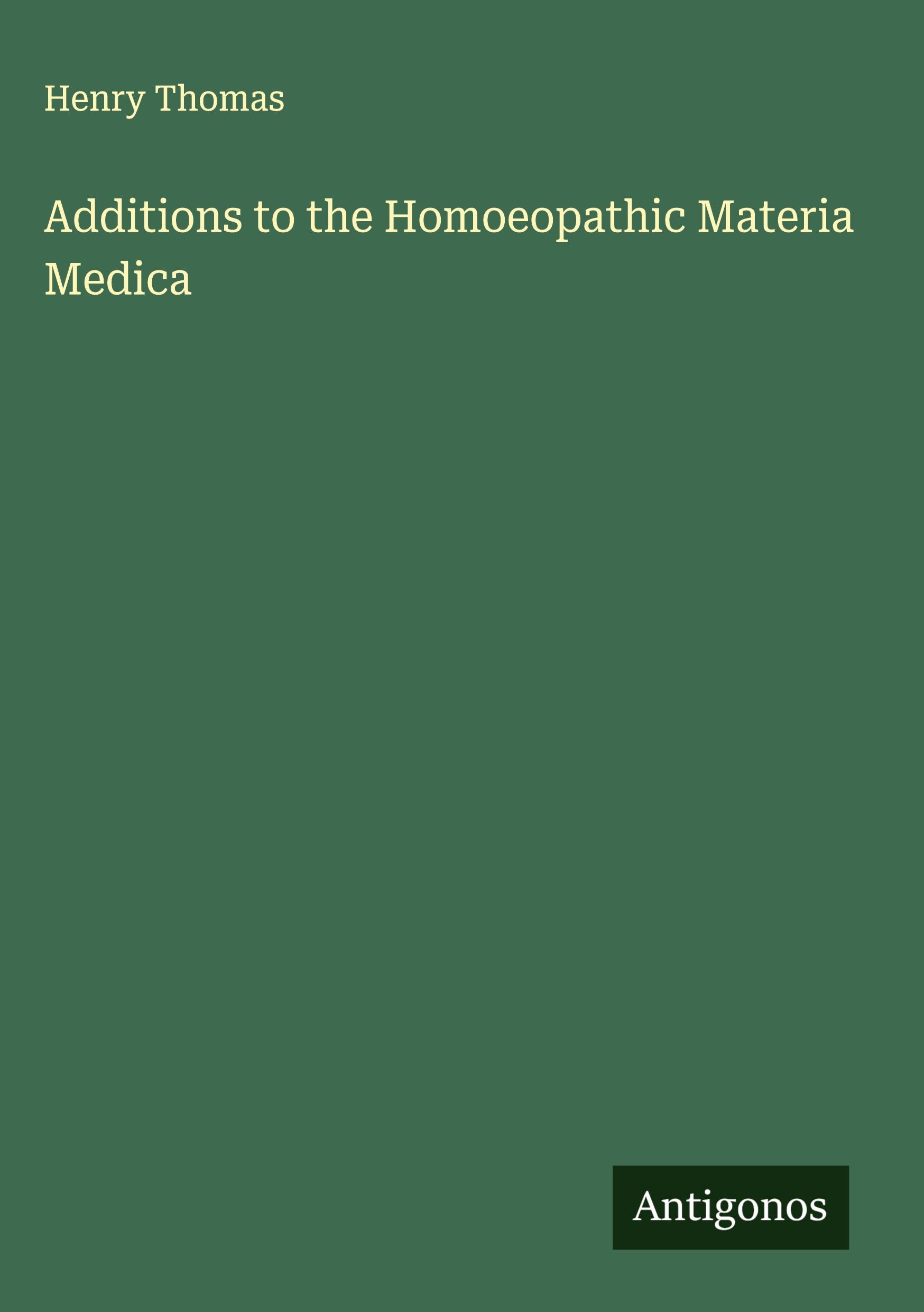 Vorderes Coverbild Additions to the Homoeopathic Materia Medica