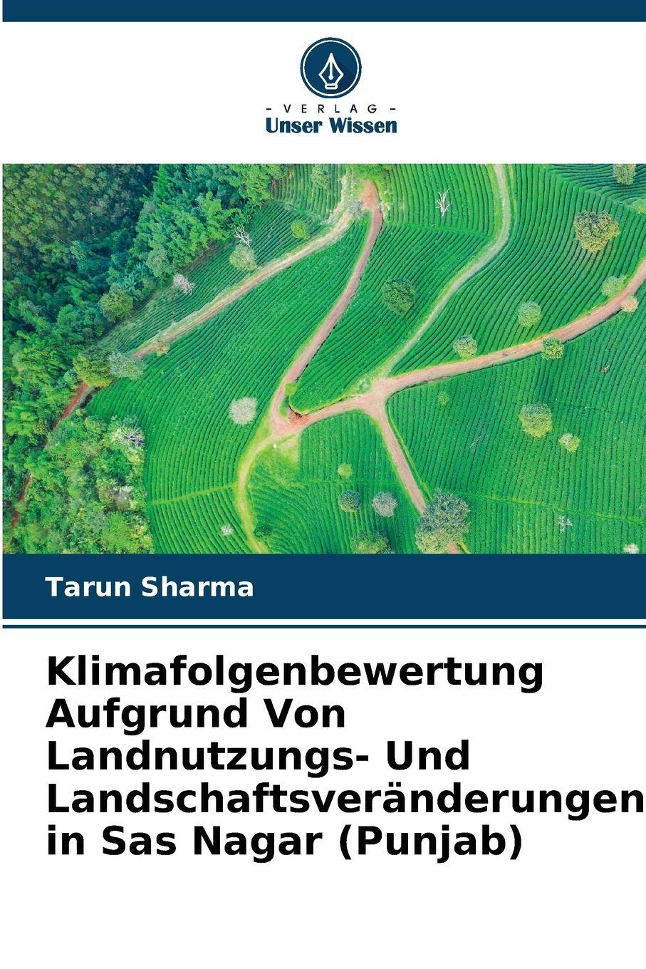 Vorderes Coverbild Klimafolgenbewertung Aufgrund Von Landnutzungs- Und Landschaftsveränderungen in Sas Nagar (Punjab)