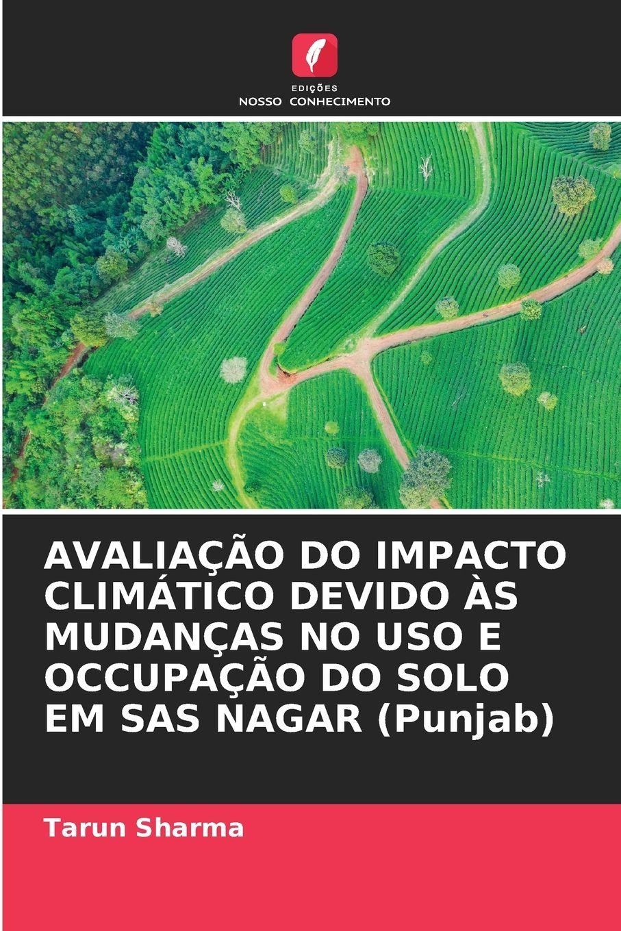 Vorderes Coverbild AVALIAÇÃO DO IMPACTO CLIMÁTICO DEVIDO ÀS MUDANÇAS NO USO E OCCUPAÇÃO DO SOLO EM SAS NAGAR (Punjab)