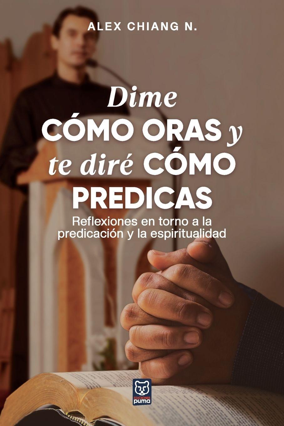 Vorderes Coverbild DIME CÓMO ORAS Y TE DIRÉ CÓMO PREDICAS