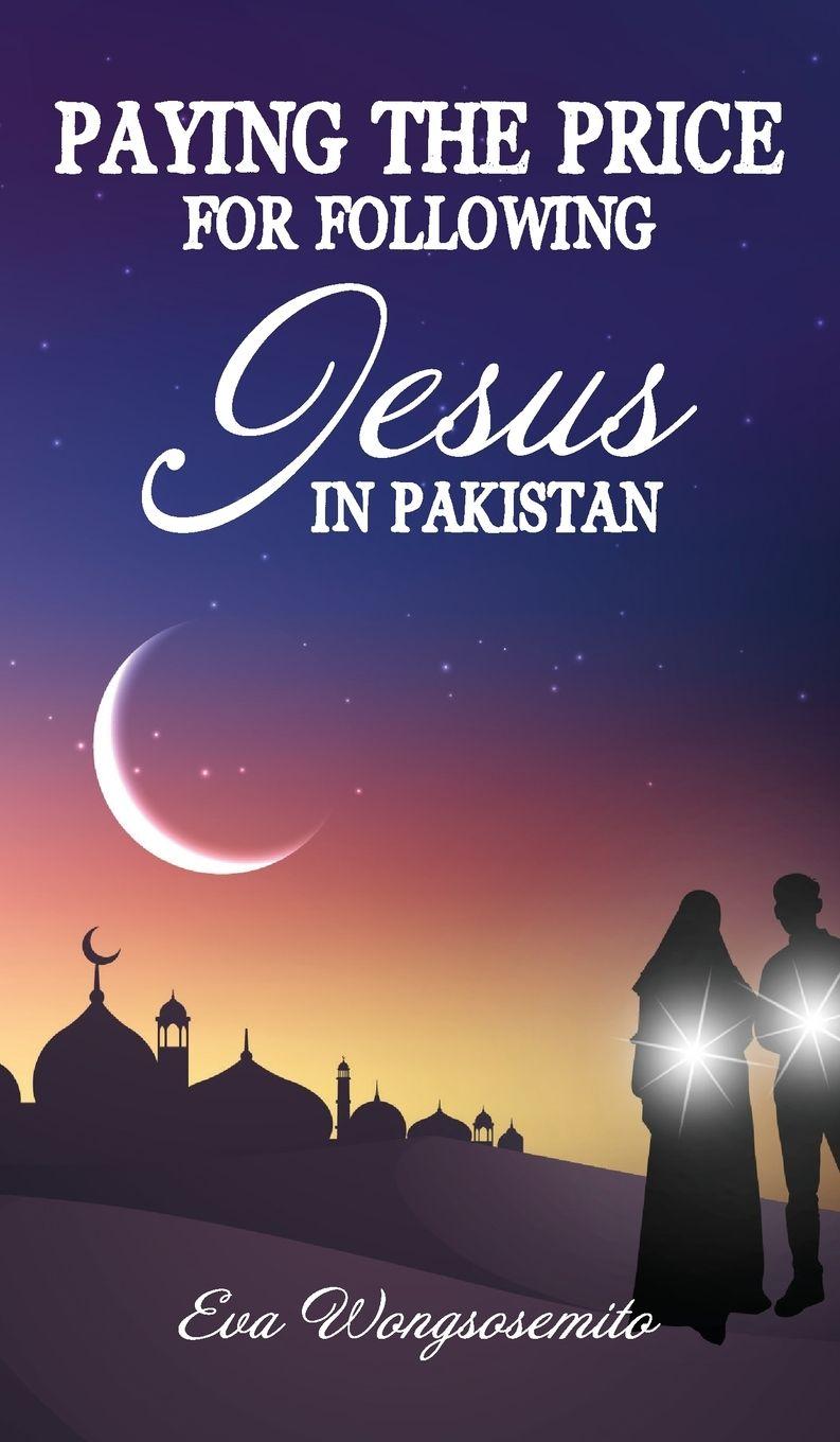 Vorderes Coverbild Paying the Price for Following Jesus in Pakastan