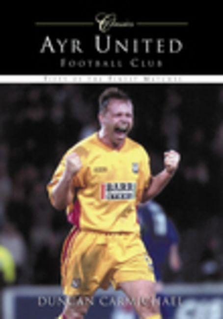 Vorderes Coverbild Ayr United Football Club (Classic Matches)