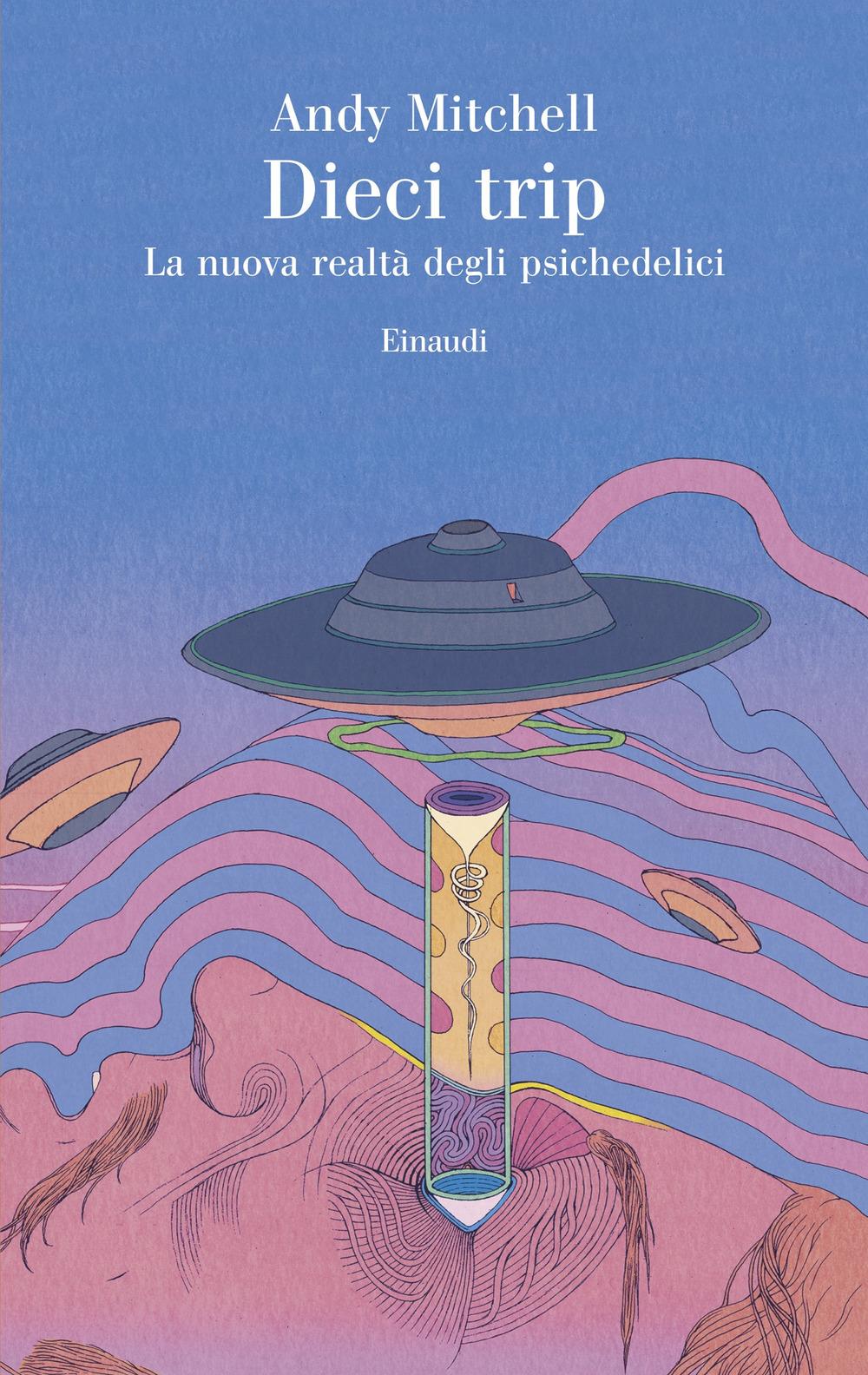 Vorderes Coverbild Dieci trip. La nuova realtà degli psichedelici