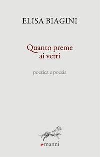Vorderes Coverbild Quanto preme ai vetri. Poetica e poesia