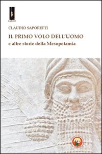 Vorderes Coverbild Il primo volo dell'uomo e altre storie della Mesopotamia