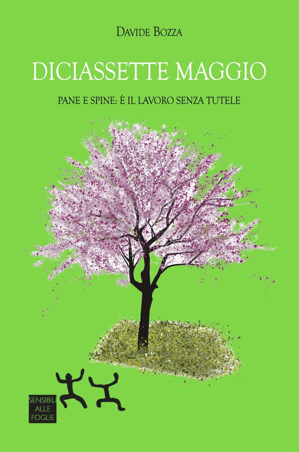 Vorderes Coverbild Diciassette maggio. Pane e spine: è il lavoro senza tutele