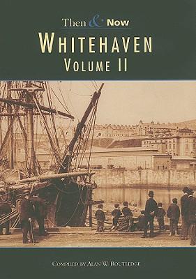 Vorderes Coverbild Whitehaven Then & Now Volume II