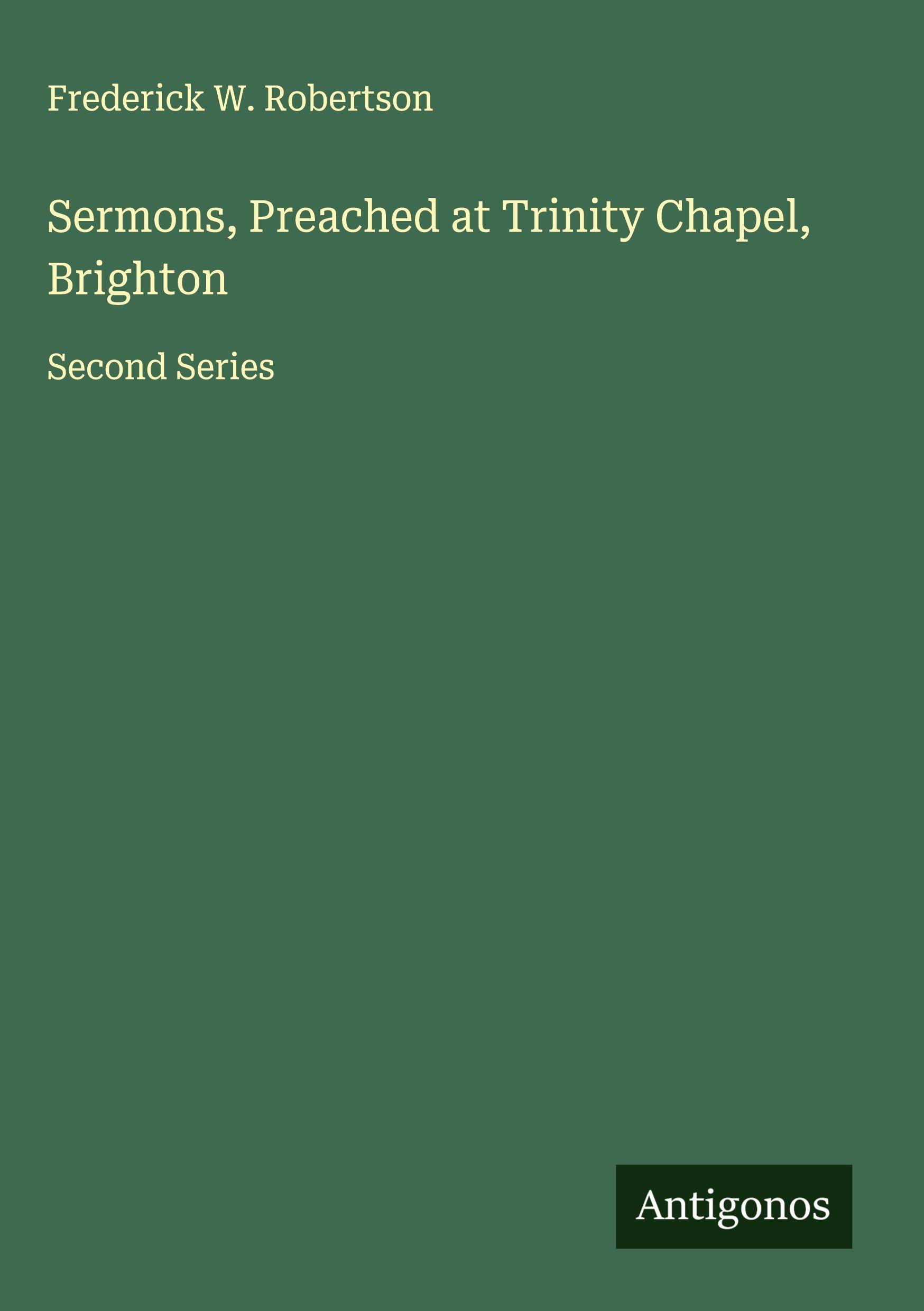 Vorderes Coverbild Sermons, Preached at Trinity Chapel, Brighton