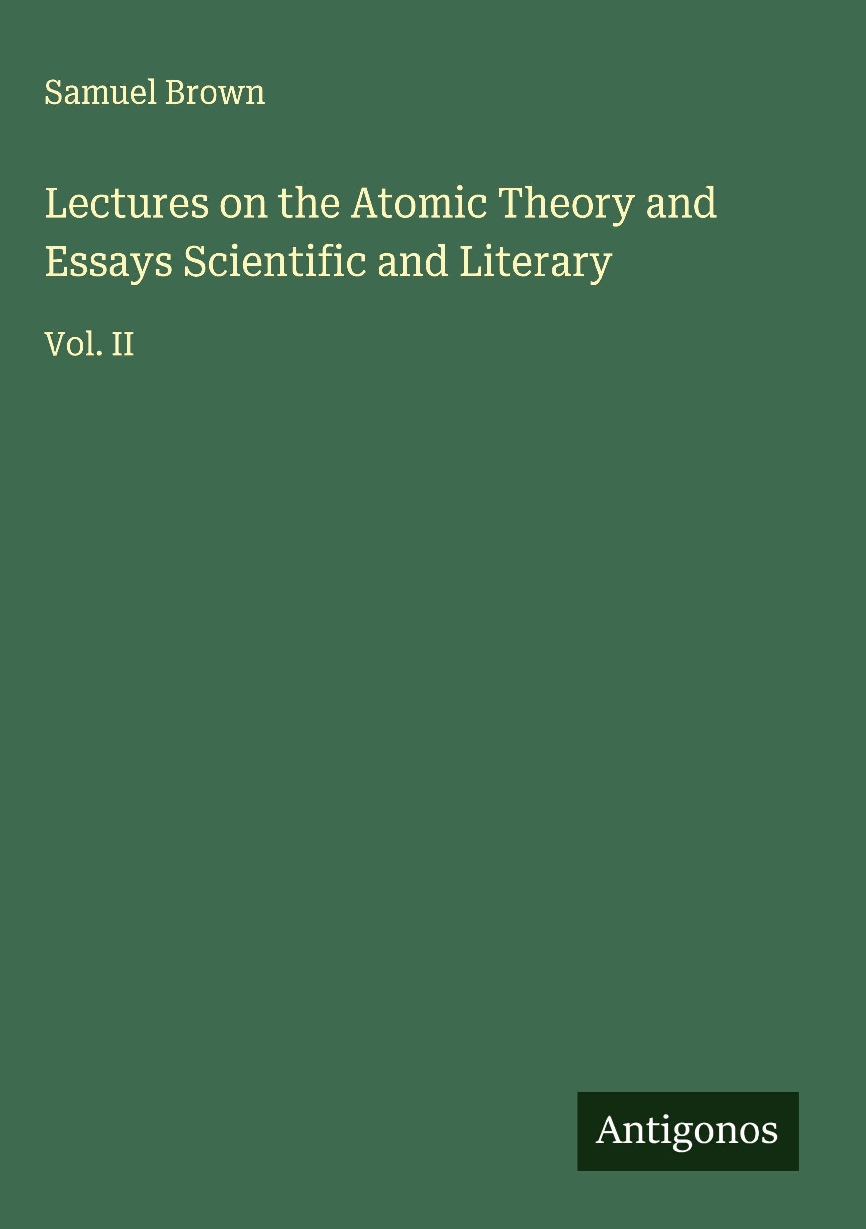 Vorderes Coverbild Lectures on the Atomic Theory and Essays Scientific and Literary
