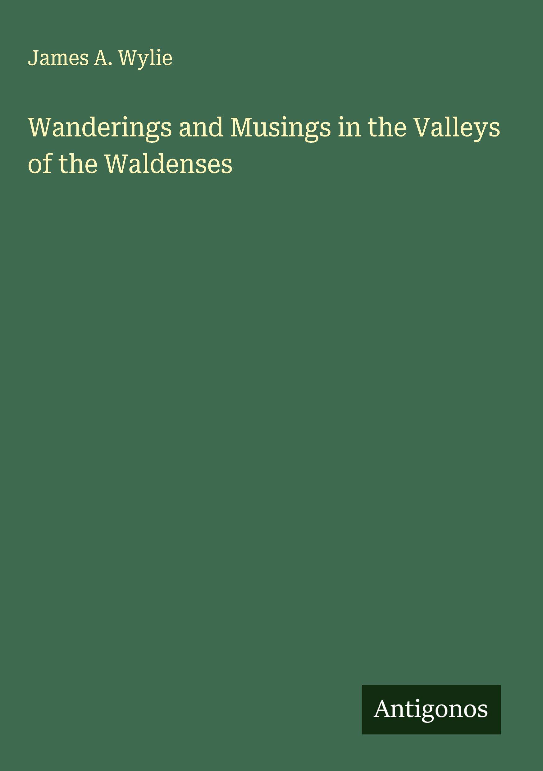 Vorderes Coverbild Wanderings and Musings in the Valleys of the Waldenses