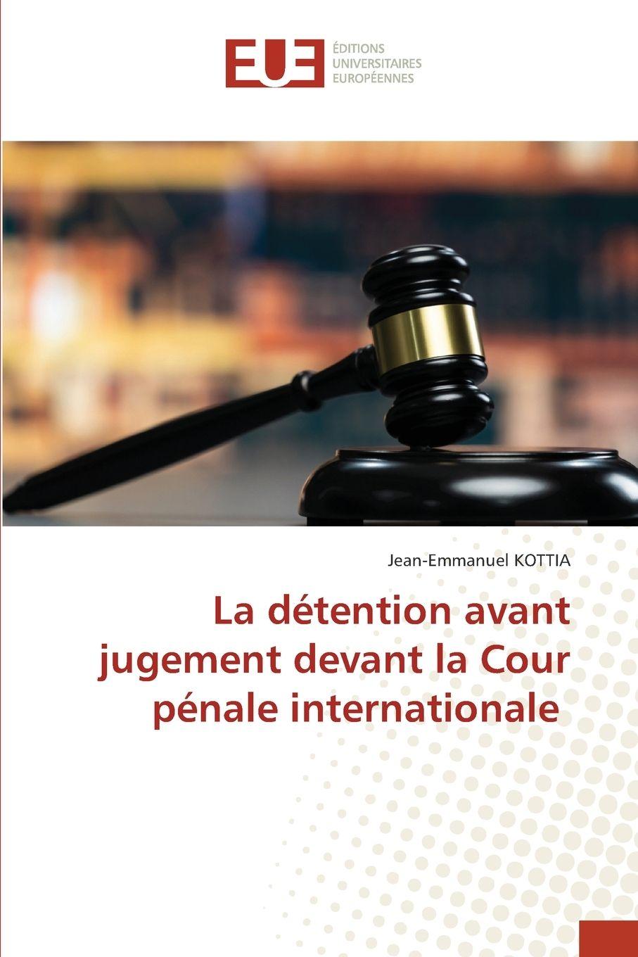 Vorderes Coverbild La détention avant jugement devant la Cour pénale internationale