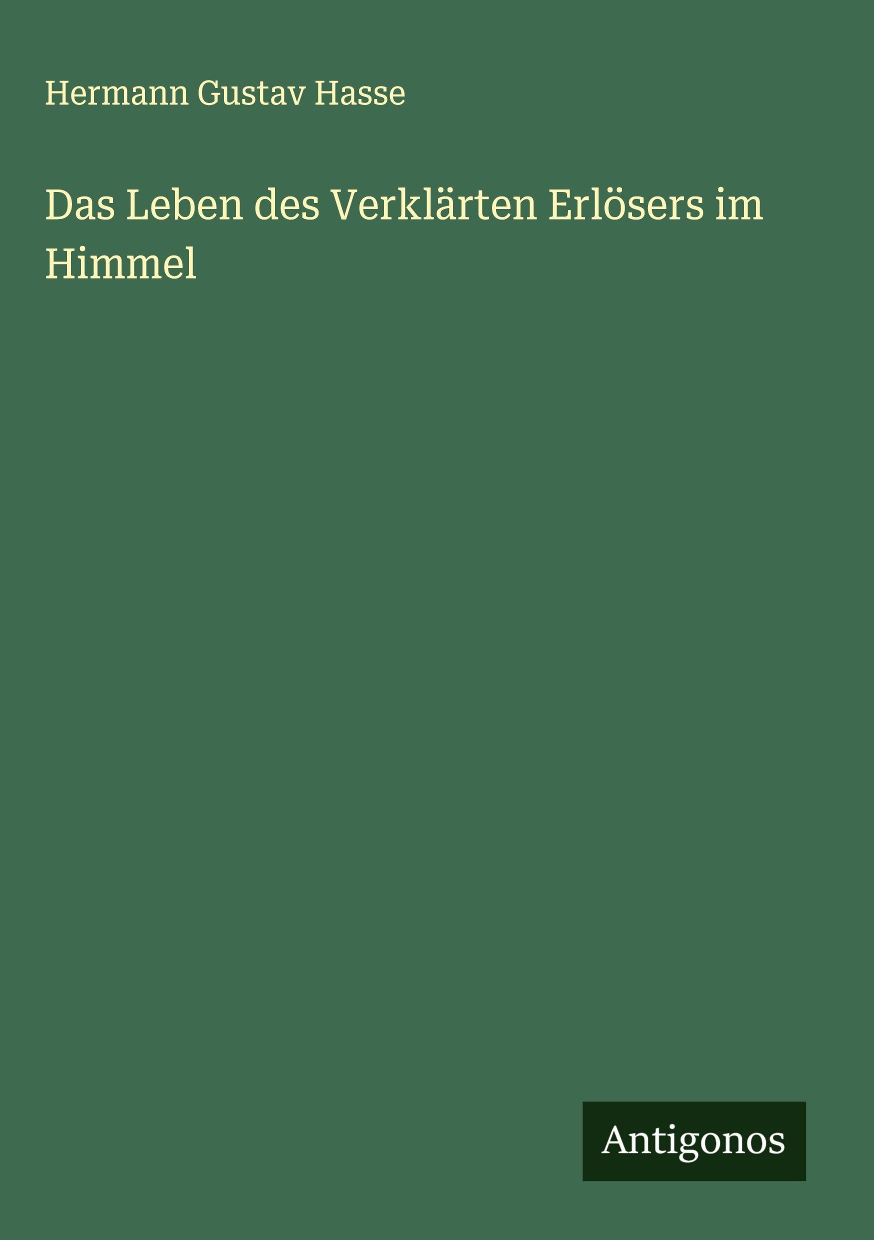 Vorderes Coverbild Das Leben des Verklärten Erlösers im Himmel