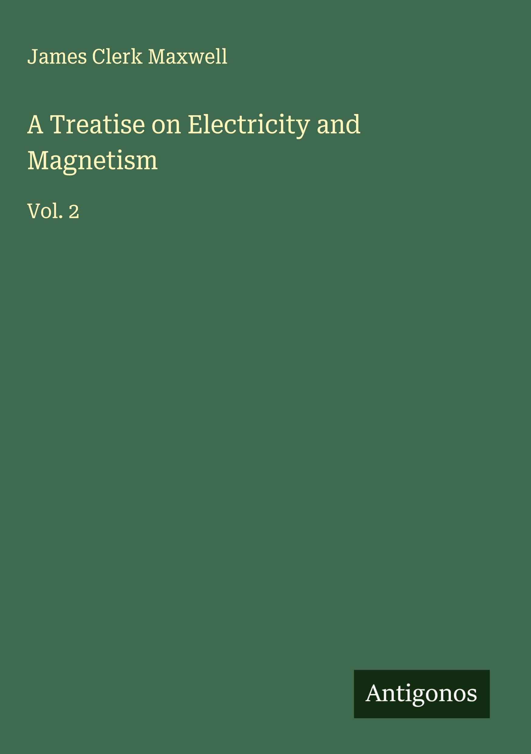 Vorderes Coverbild A Treatise on Electricity and Magnetism