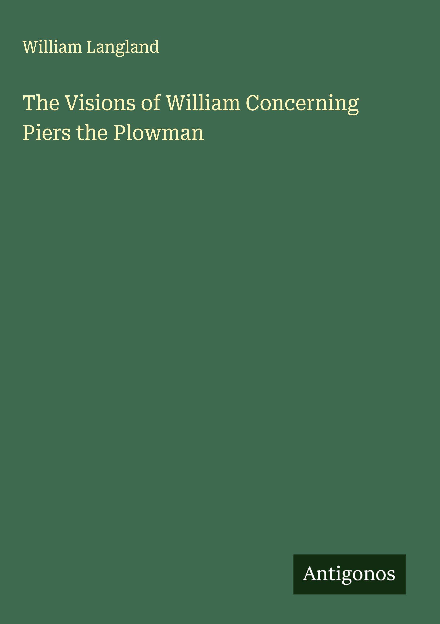 Vorderes Coverbild The Visions of William Concerning Piers the Plowman