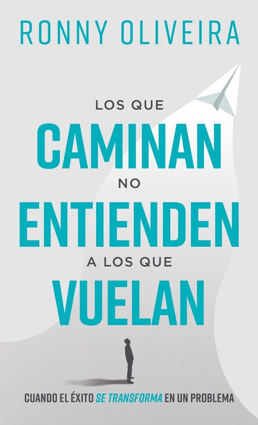 Vorderes Coverbild Los que caminan no entienden a los que vuelan