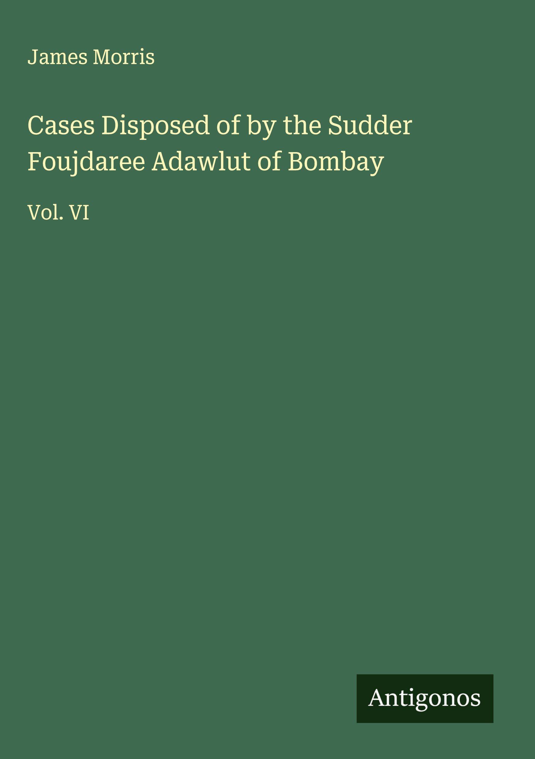 Vorderes Coverbild Cases Disposed of by the Sudder Foujdaree Adawlut of Bombay