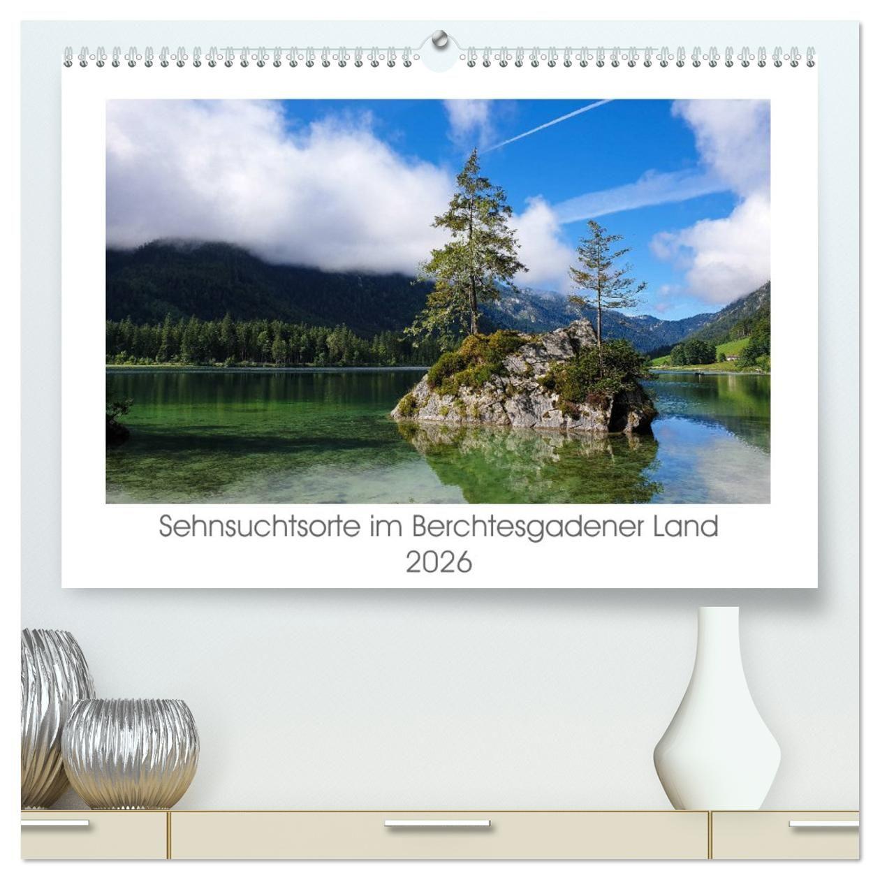 Vorderes Coverbild Sehnsuchtsorte im Berchtesgadener Land (hochwertiger Premium Wandkalender 2026 DIN A2 quer), Kunstdruck in Hochglanz