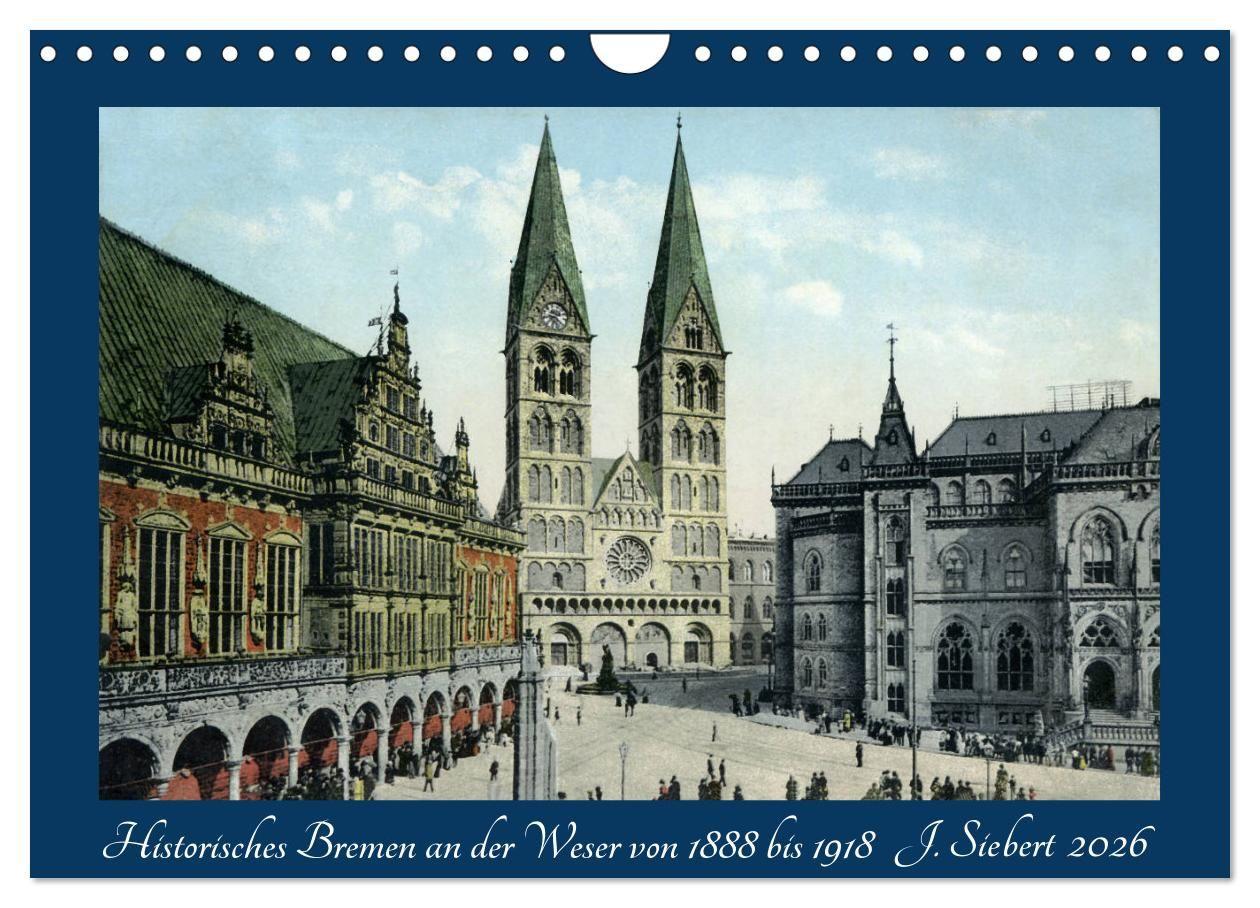 Vorderes Coverbild Historisches Bremen an der Weser von 1888 bis 1918 (Wandkalender 2026 DIN A4 quer), CALVENDO Monatskalender