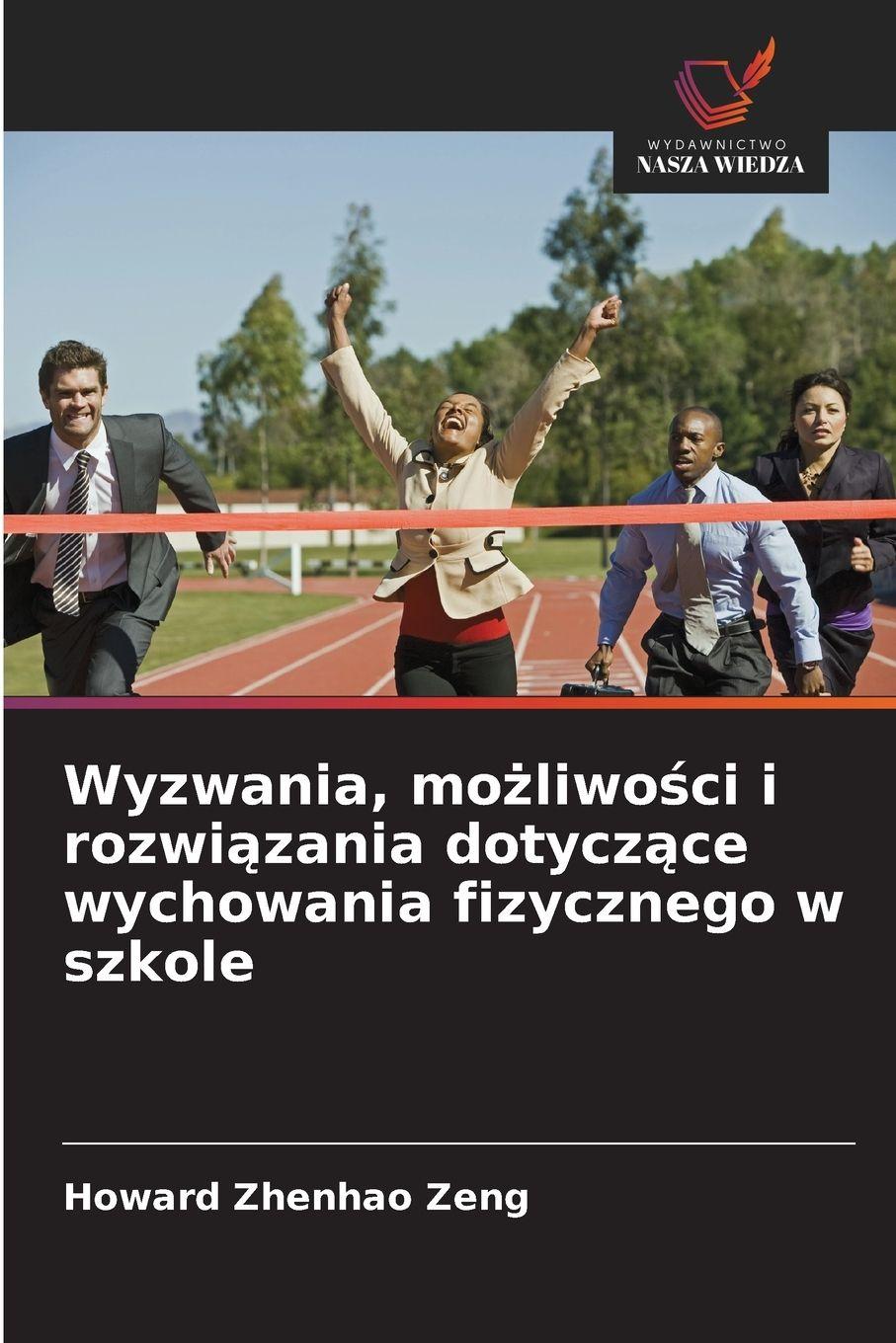 Vorderes Coverbild Wyzwania, mo¿liwo¿ci i rozwi¿zania dotycz¿ce wychowania fizycznego w szkole
