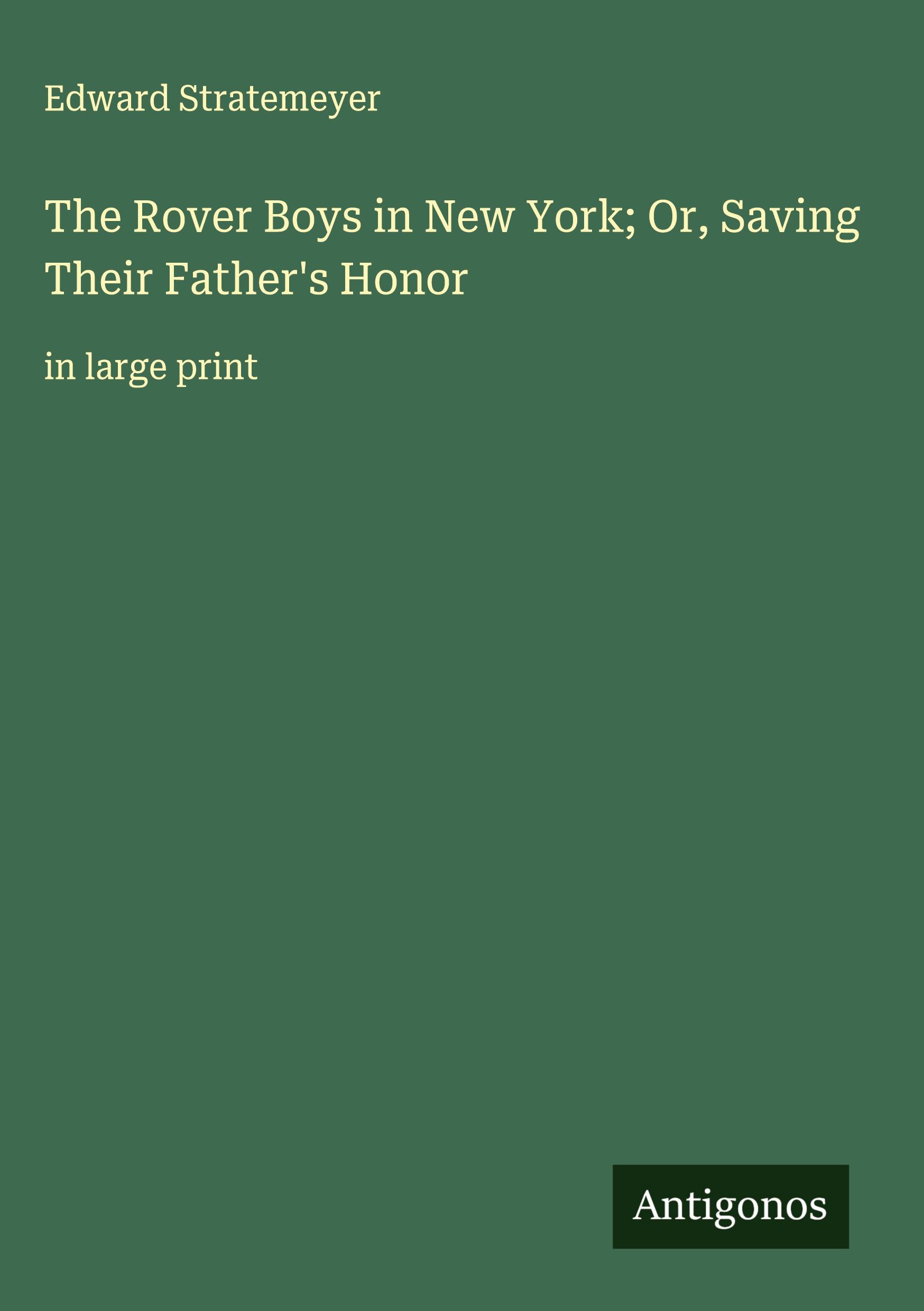 Vorderes Coverbild The Rover Boys in New York; Or, Saving Their Father's Honor