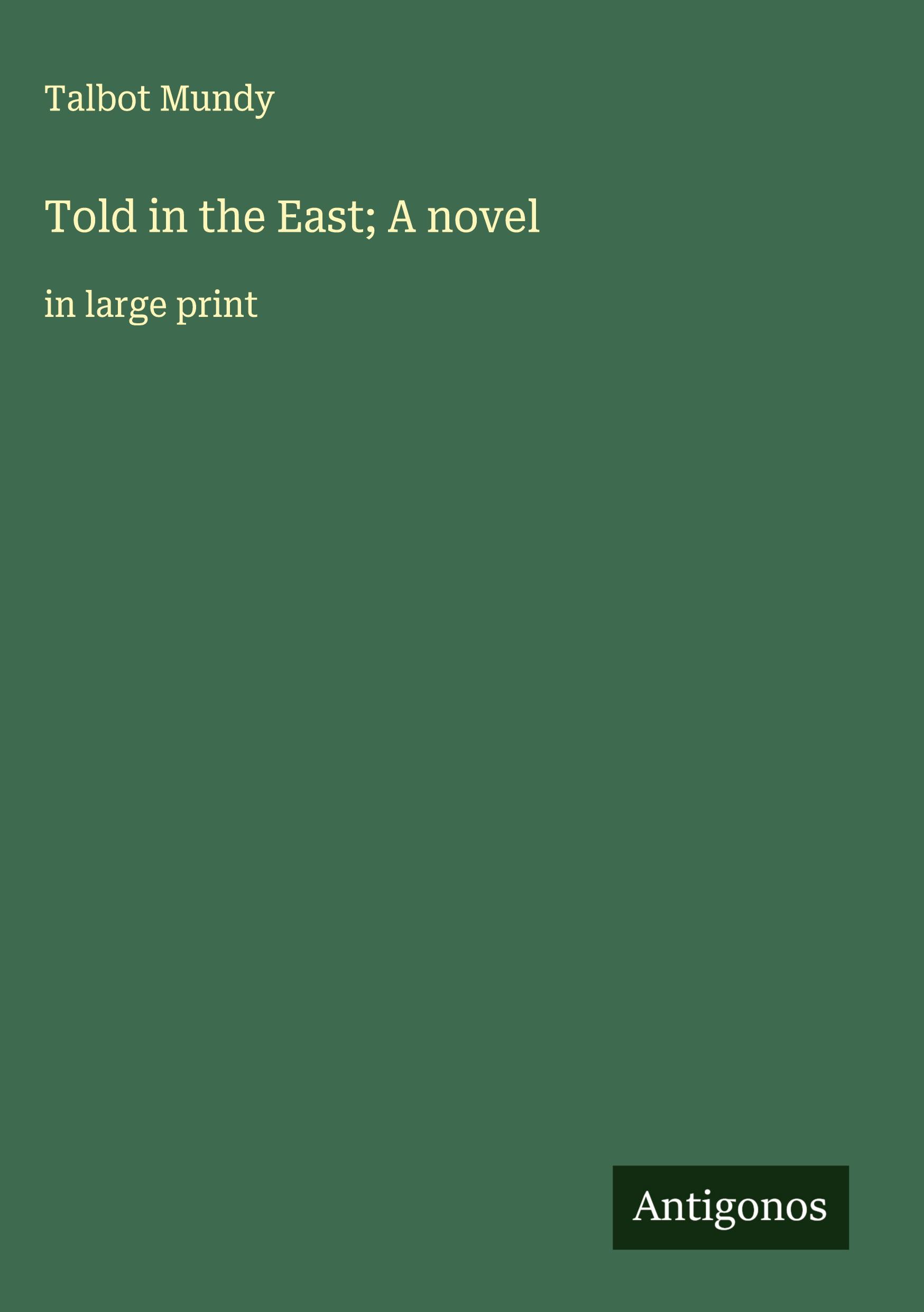 Vorderes Coverbild Told in the East; A novel
