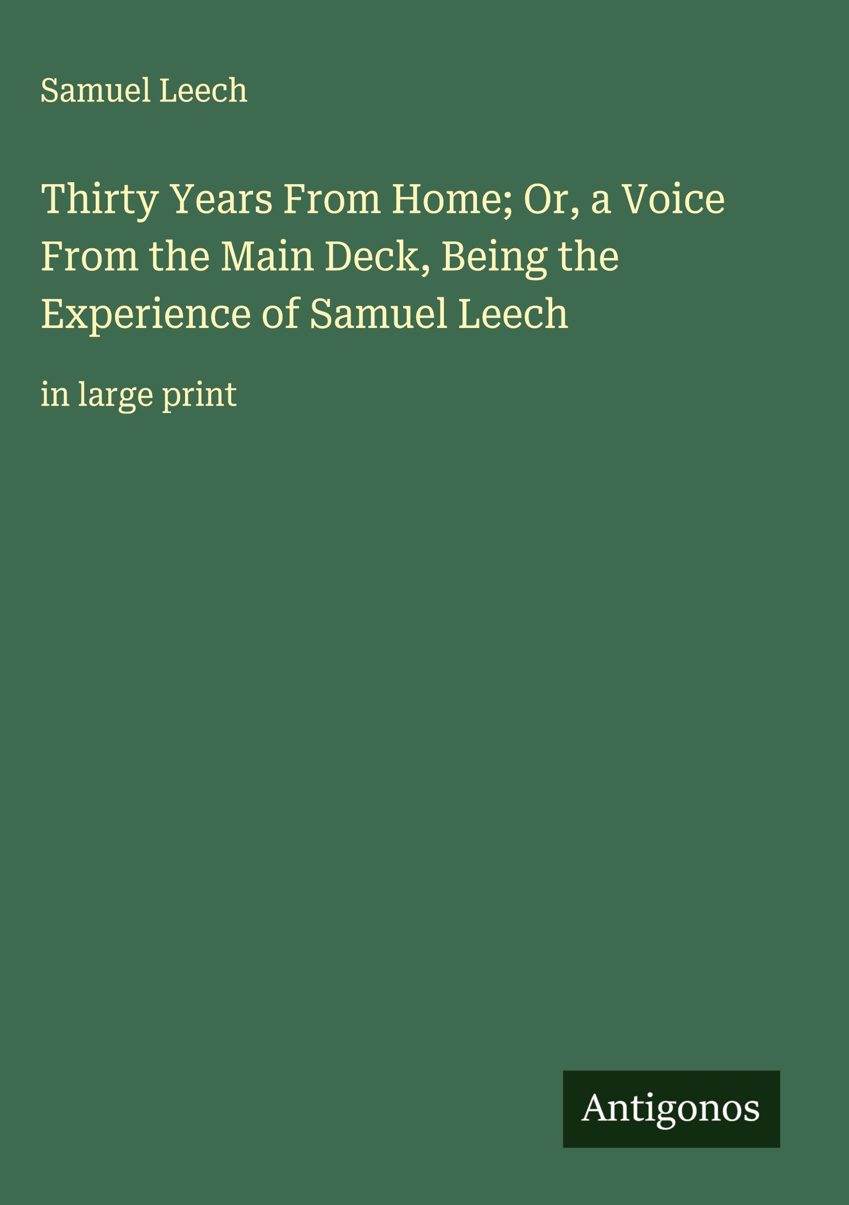 Vorderes Coverbild Thirty Years From Home; Or, a Voice From the Main Deck, Being the Experience of Samuel Leech