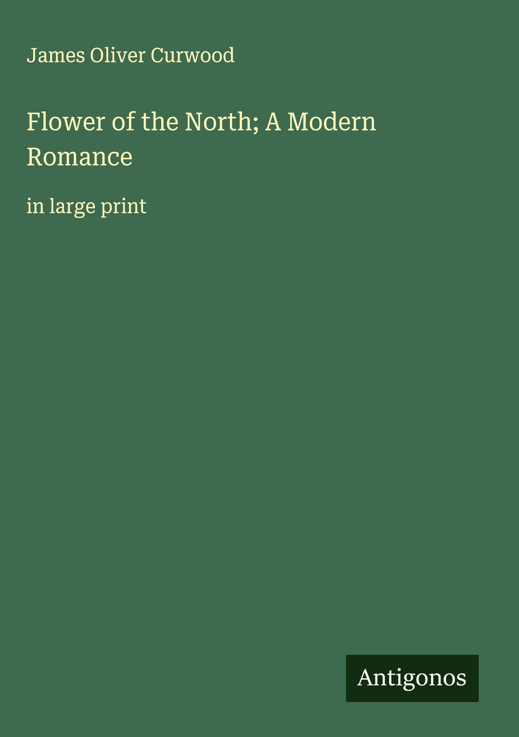 Vorderes Coverbild Flower of the North; A Modern Romance