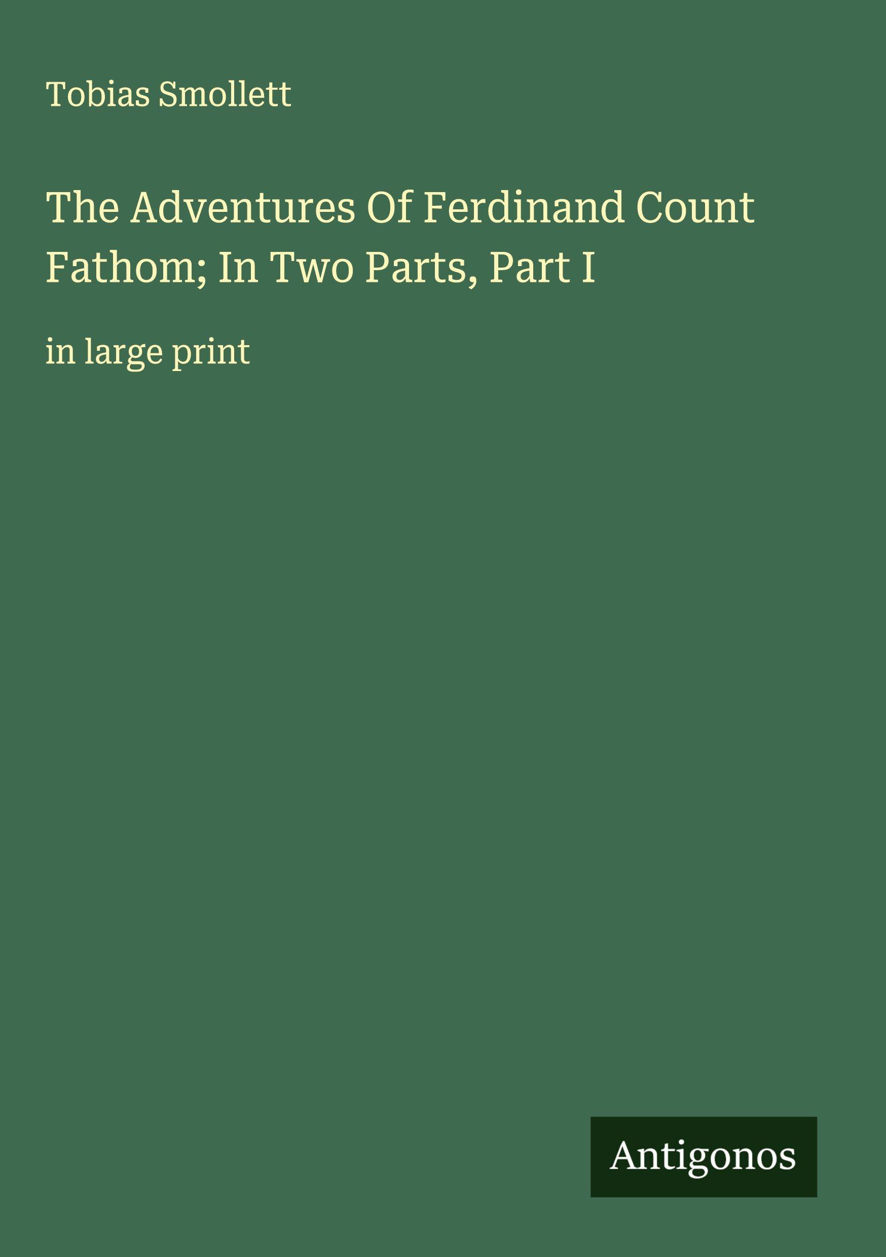 Vorderes Coverbild The Adventures Of Ferdinand Count Fathom; In Two Parts, Part I