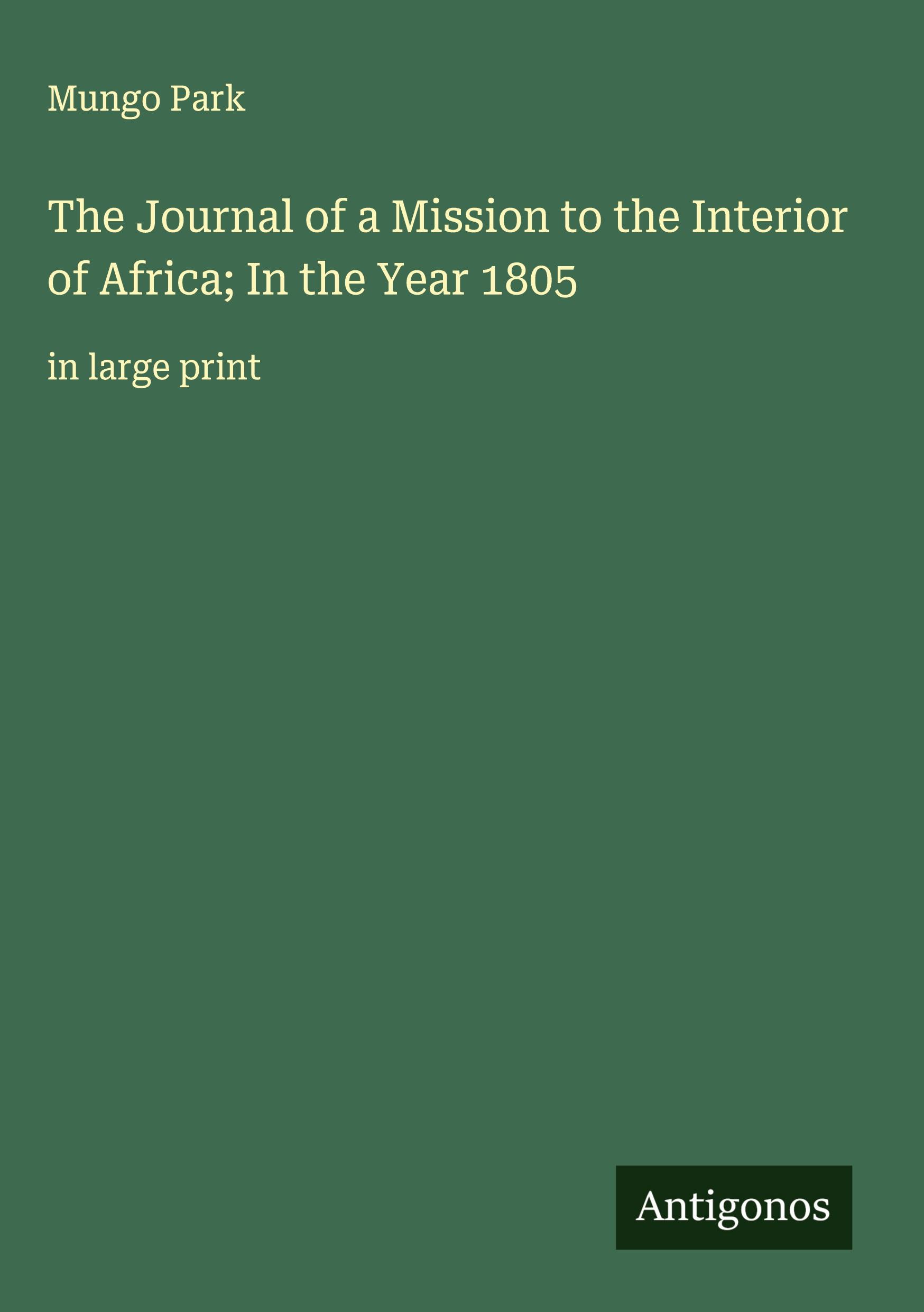 Vorderes Coverbild The Journal of a Mission to the Interior of Africa; In the Year 1805