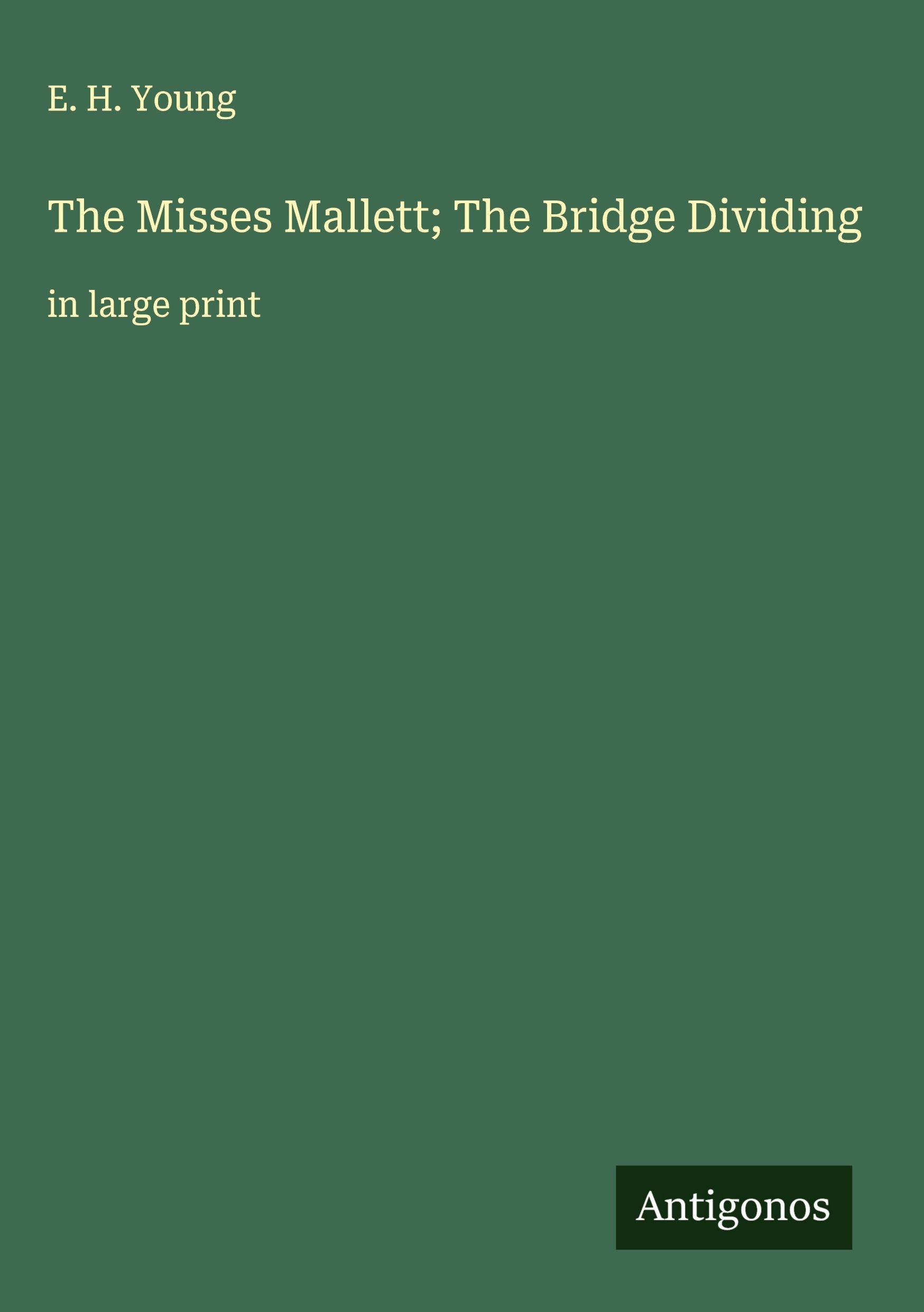 Vorderes Coverbild The Misses Mallett; The Bridge Dividing