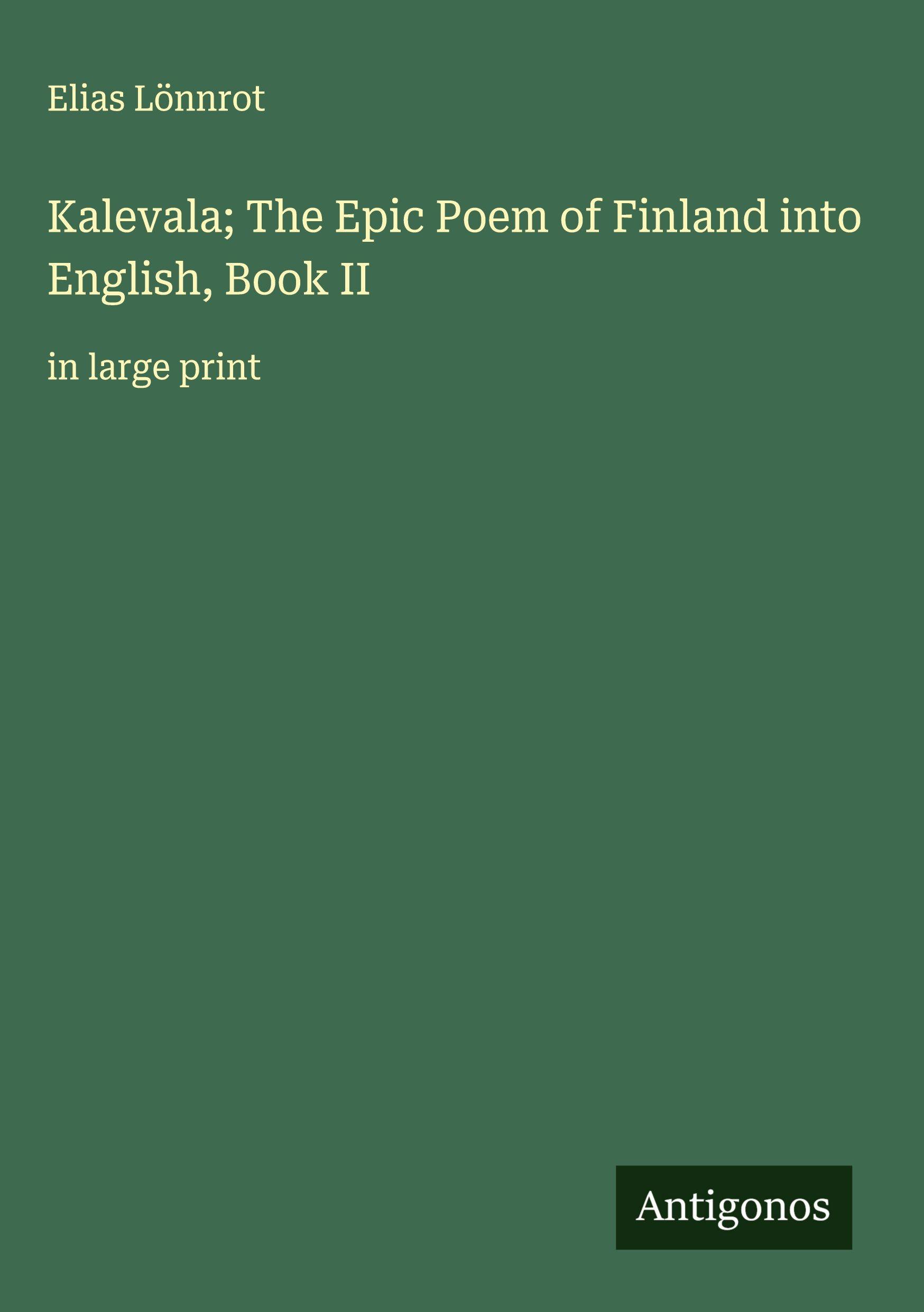 Vorderes Coverbild Kalevala; The Epic Poem of Finland into English, Book II
