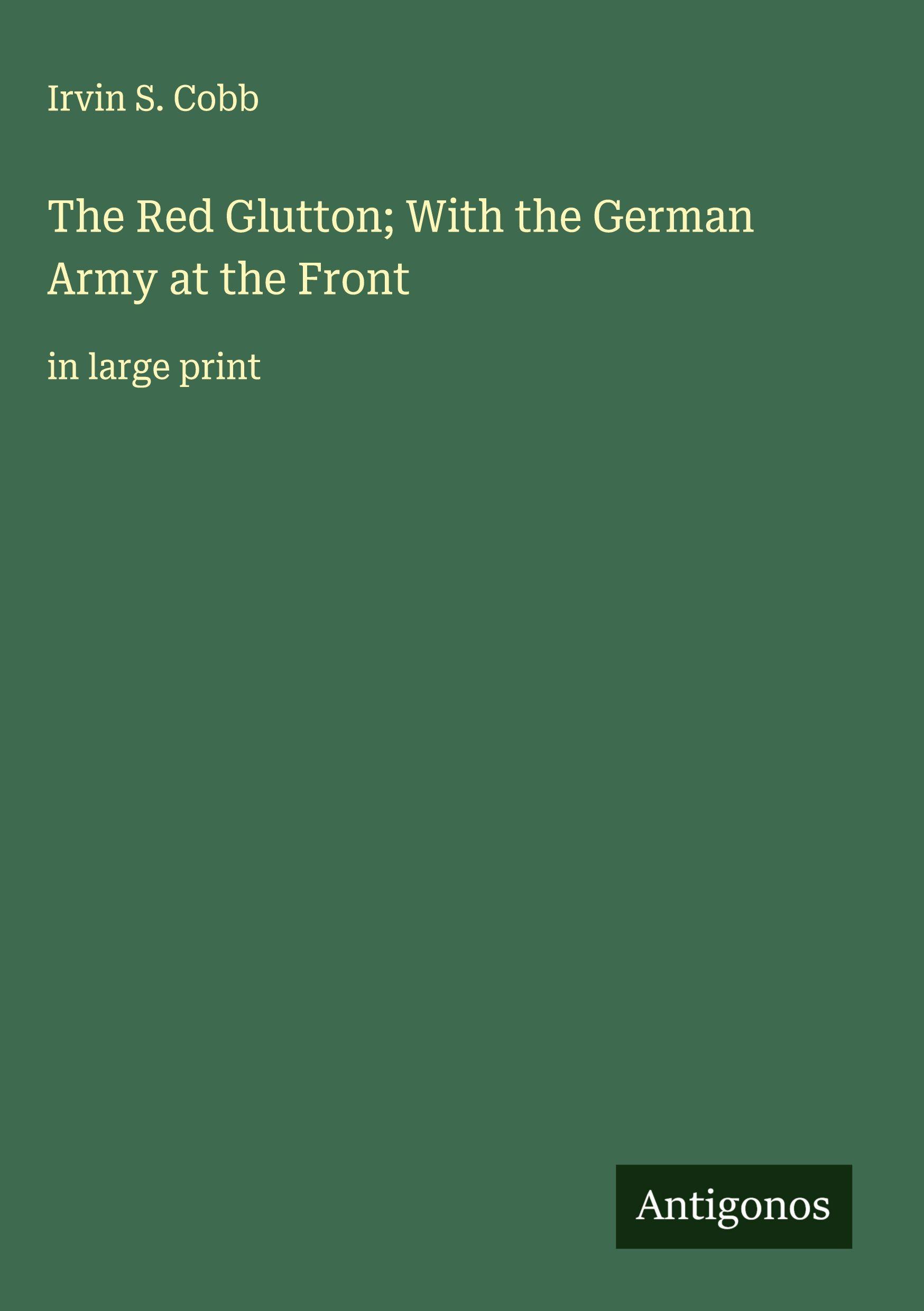 Vorderes Coverbild The Red Glutton; With the German Army at the Front