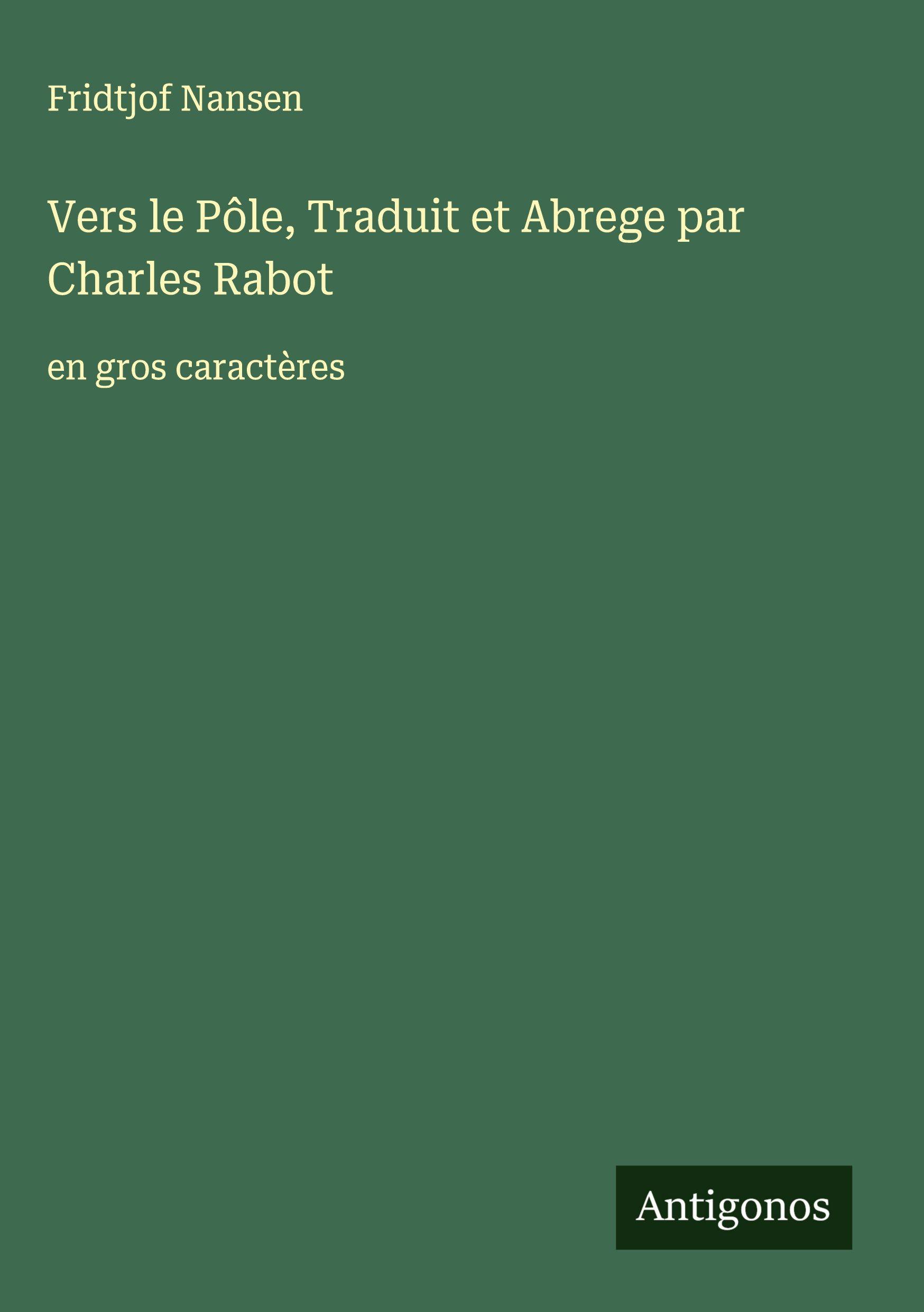 Vorderes Coverbild Vers le Pôle, Traduit et Abrege par Charles Rabot